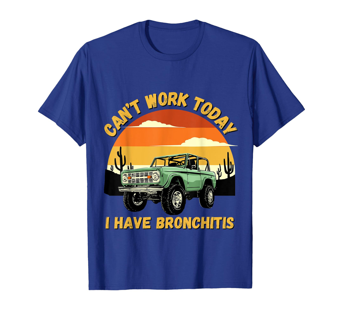 Funny Quotes Can’t Work Today I Have Bronchitis T-Shirt