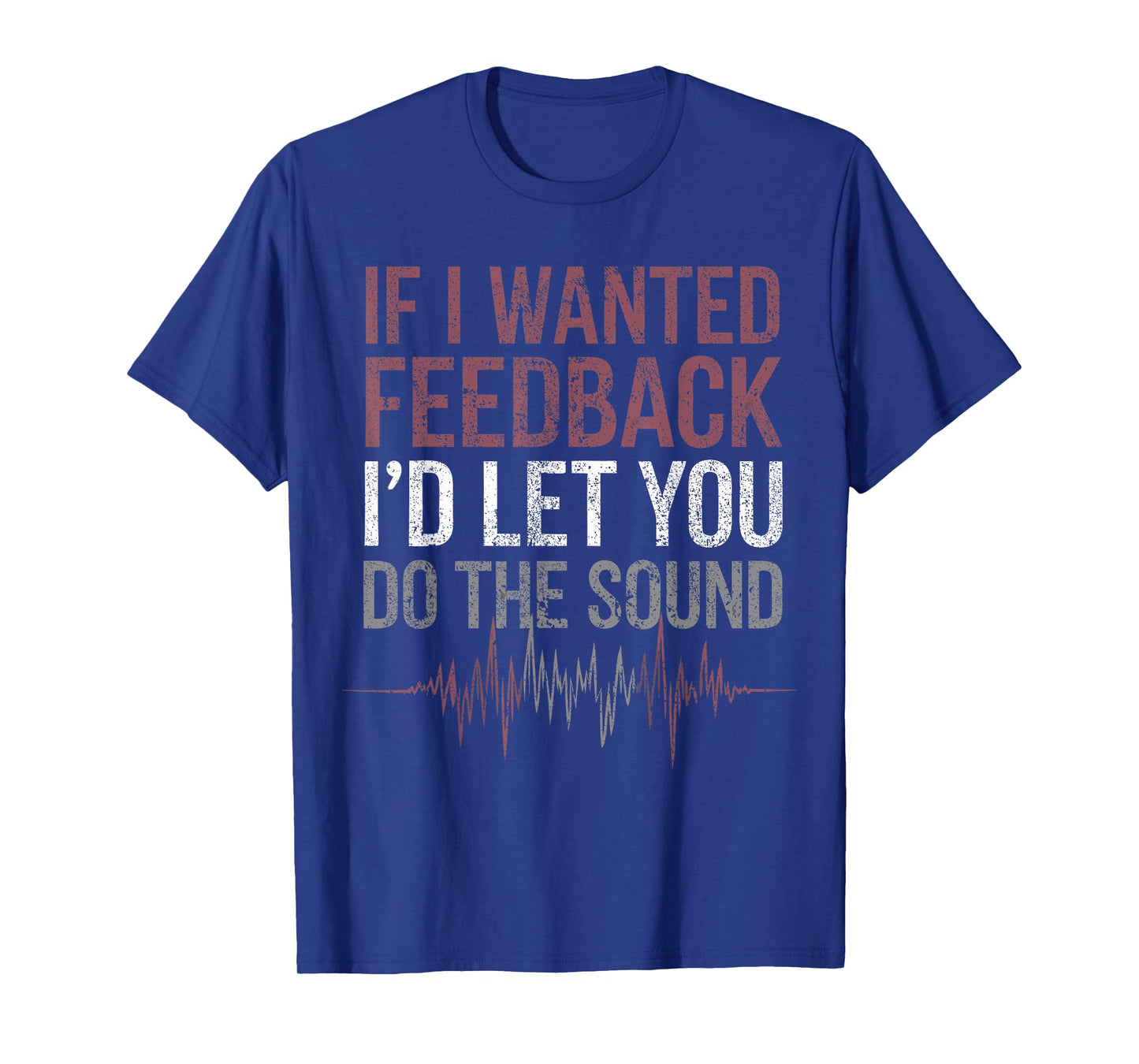 Church Sound Guy Feedback Church Tech Sound Tech T-Shirt