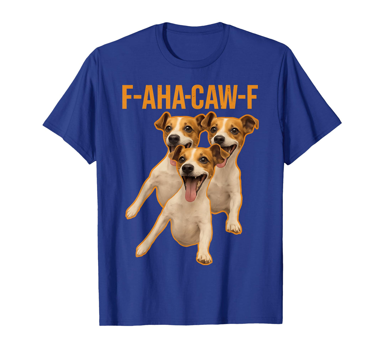 HUGvyn Funny Dog F-AHACAW-F Humor Quote Laughing Dog Meme T-Shirt