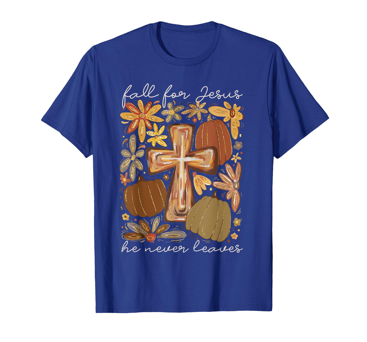 Fall For Jesus He Never Leaves Floral Christian Fall Season T-Shirt
