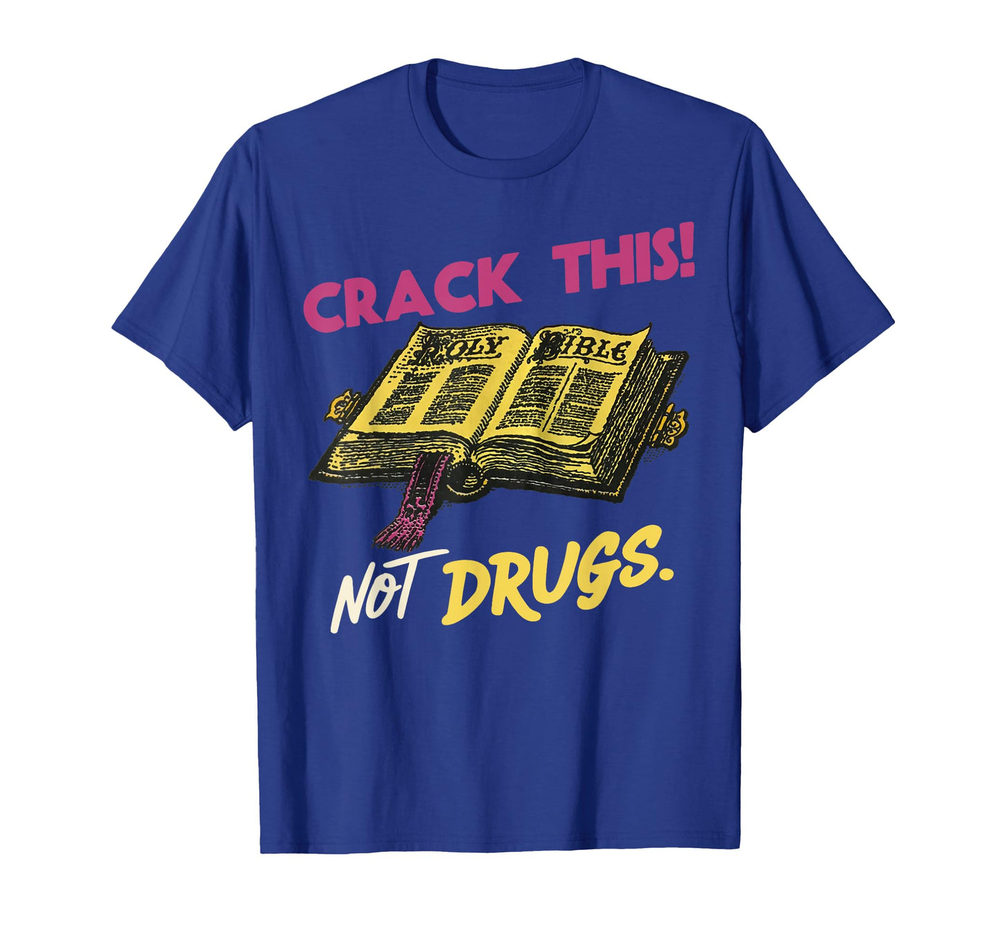 Crack This Not Drugs Holy Bible Christian God T-Shirt