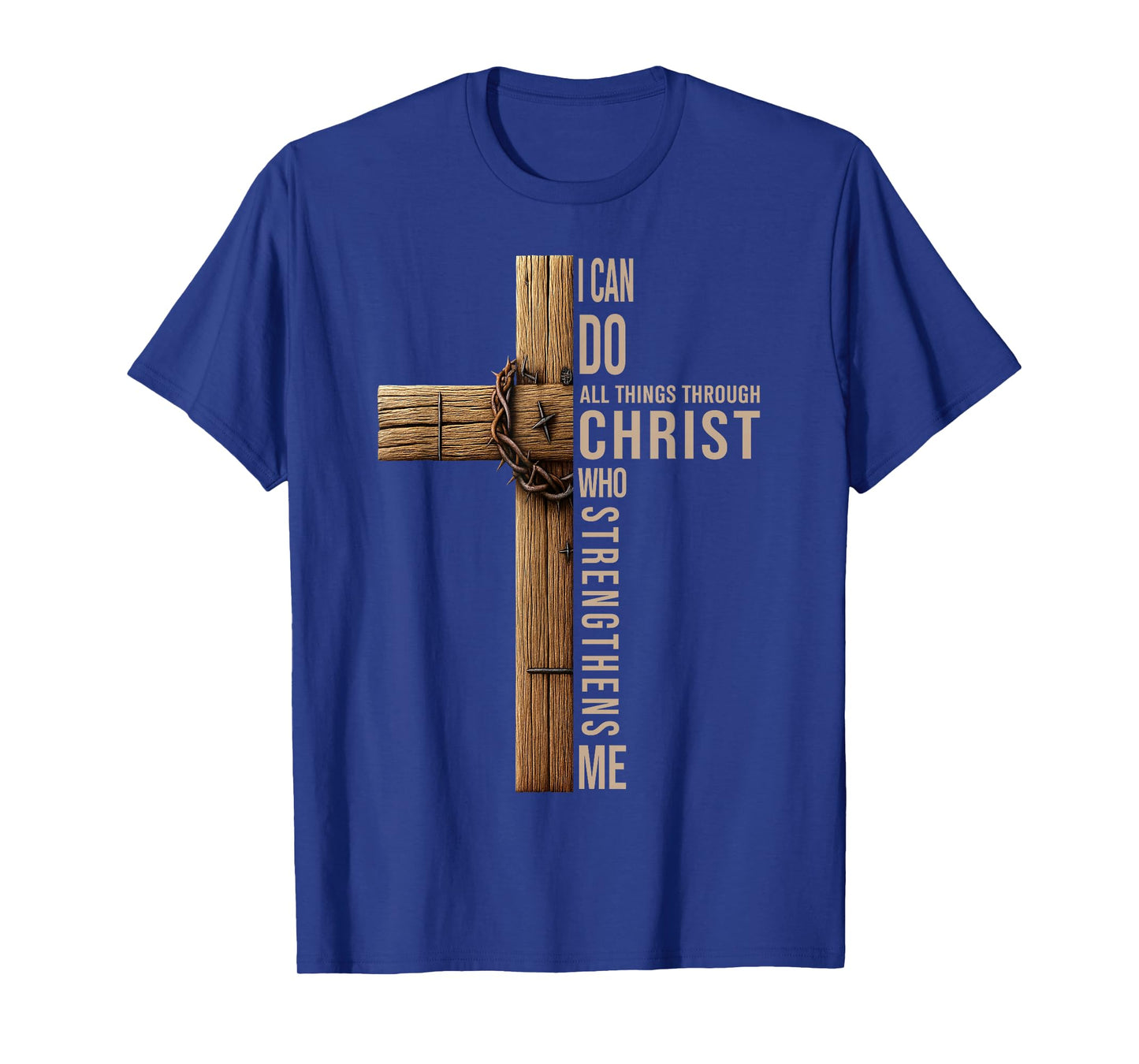 Jesus I Can Do All Things Through Christ Who Strengthens Me T-Shirt