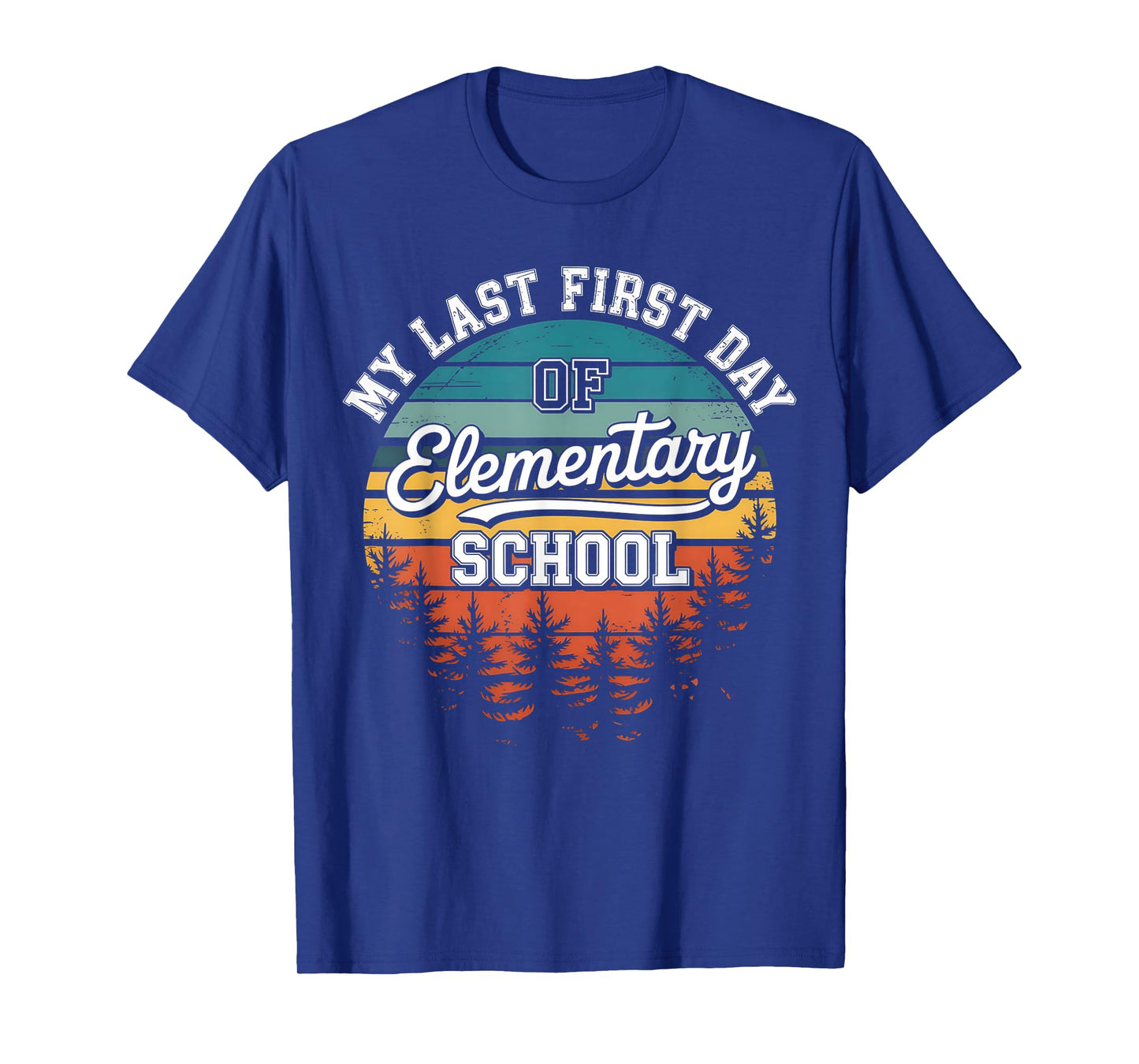 My Last First Day Of Elementary School Funny Back To School T-Shirt