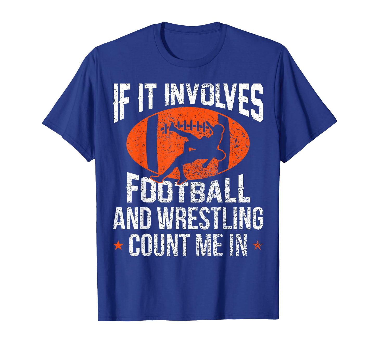 If It Involves Football and Wrestling Count Me In Wrestler T-Shirt