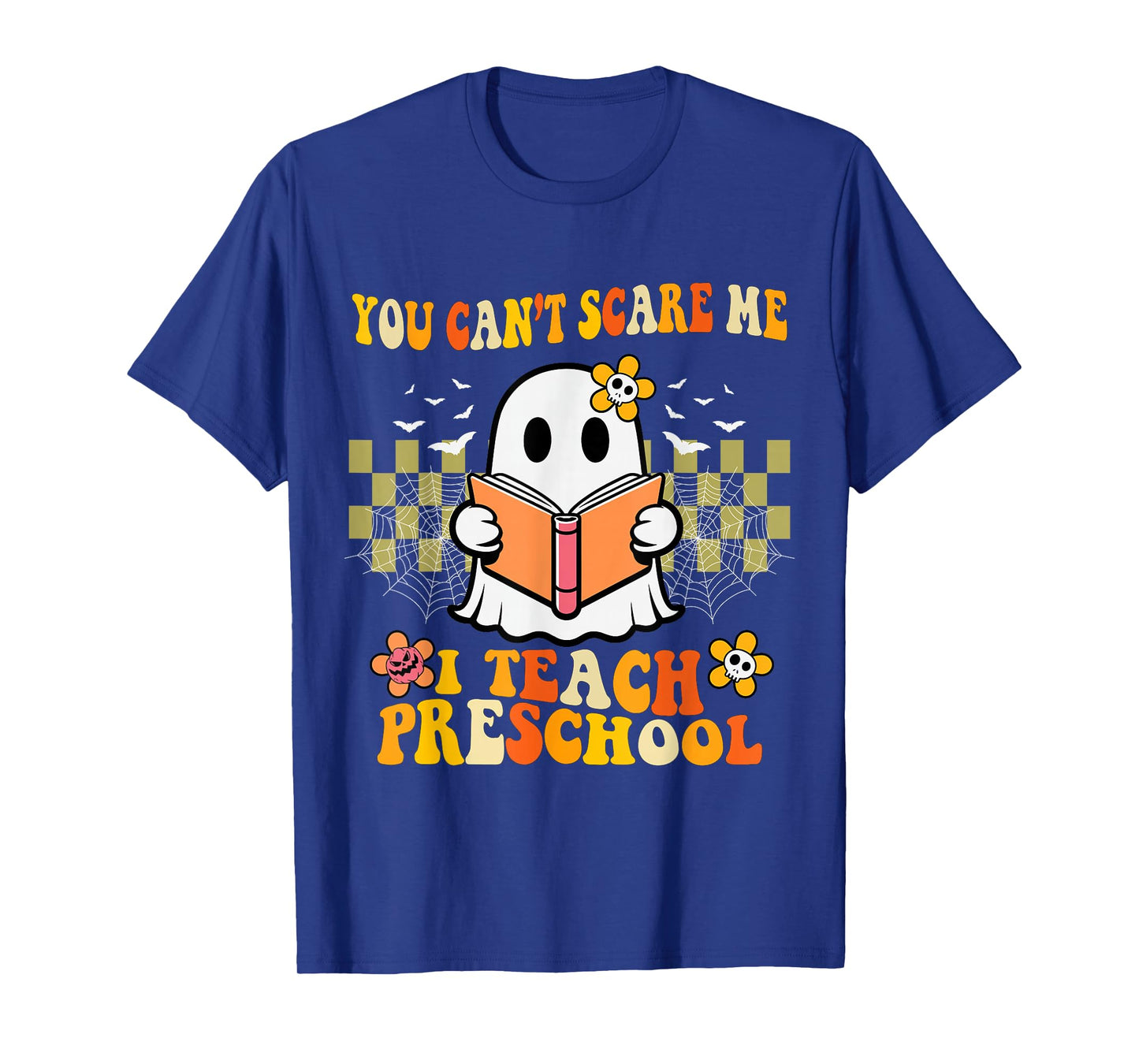 You Can't Scare Me I Teach Preschool Ghost Halloween Teacher T-Shirt