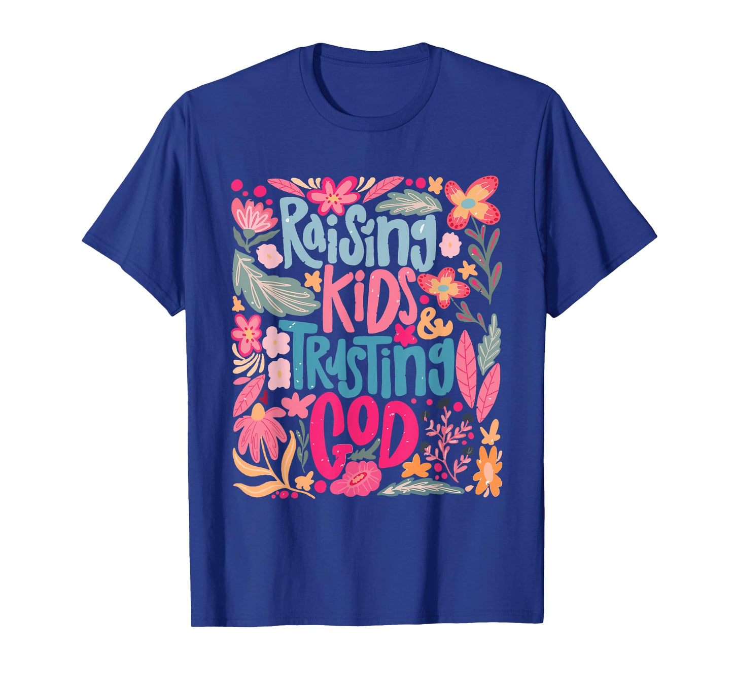 Boho Floral Funny Christian Raising Kids And Trusting God T-Shirt