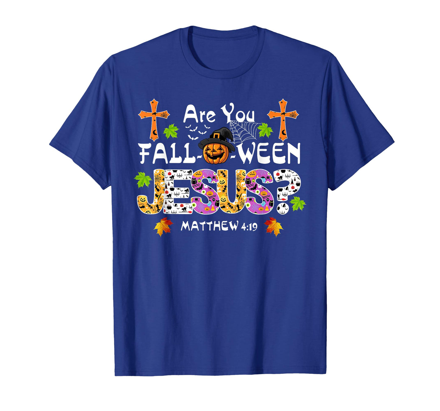 Are You Fall-O-Ween Jesus Pumpkin Spooky Halloween Christian T-Shirt