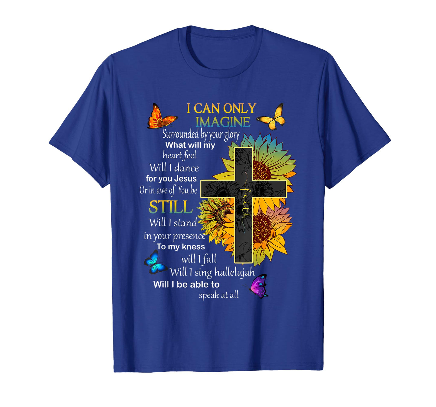 I Only Can Imagine Faith Christian Faith Jesus God Lovers T-Shirt
