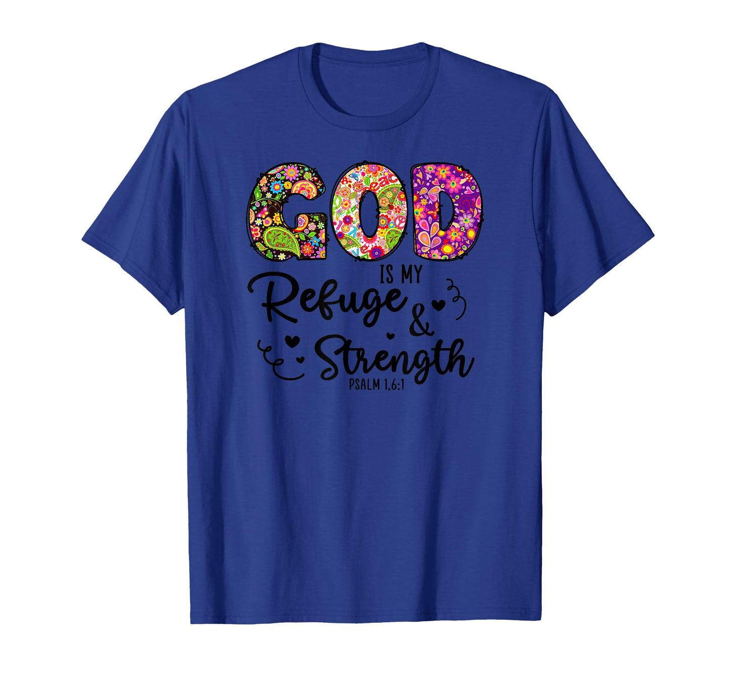 God is My Refuge and Strength Psalm 1,6:1 Christian Bible T-Shirt