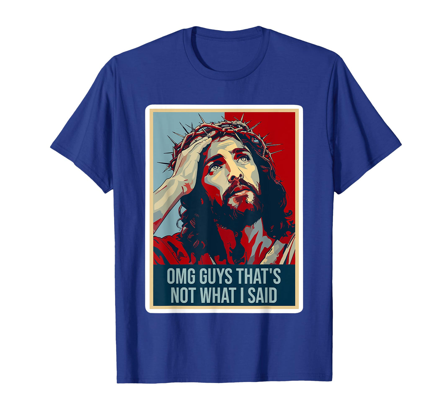 omg guys that's not what i said funny jesus T-Shirt