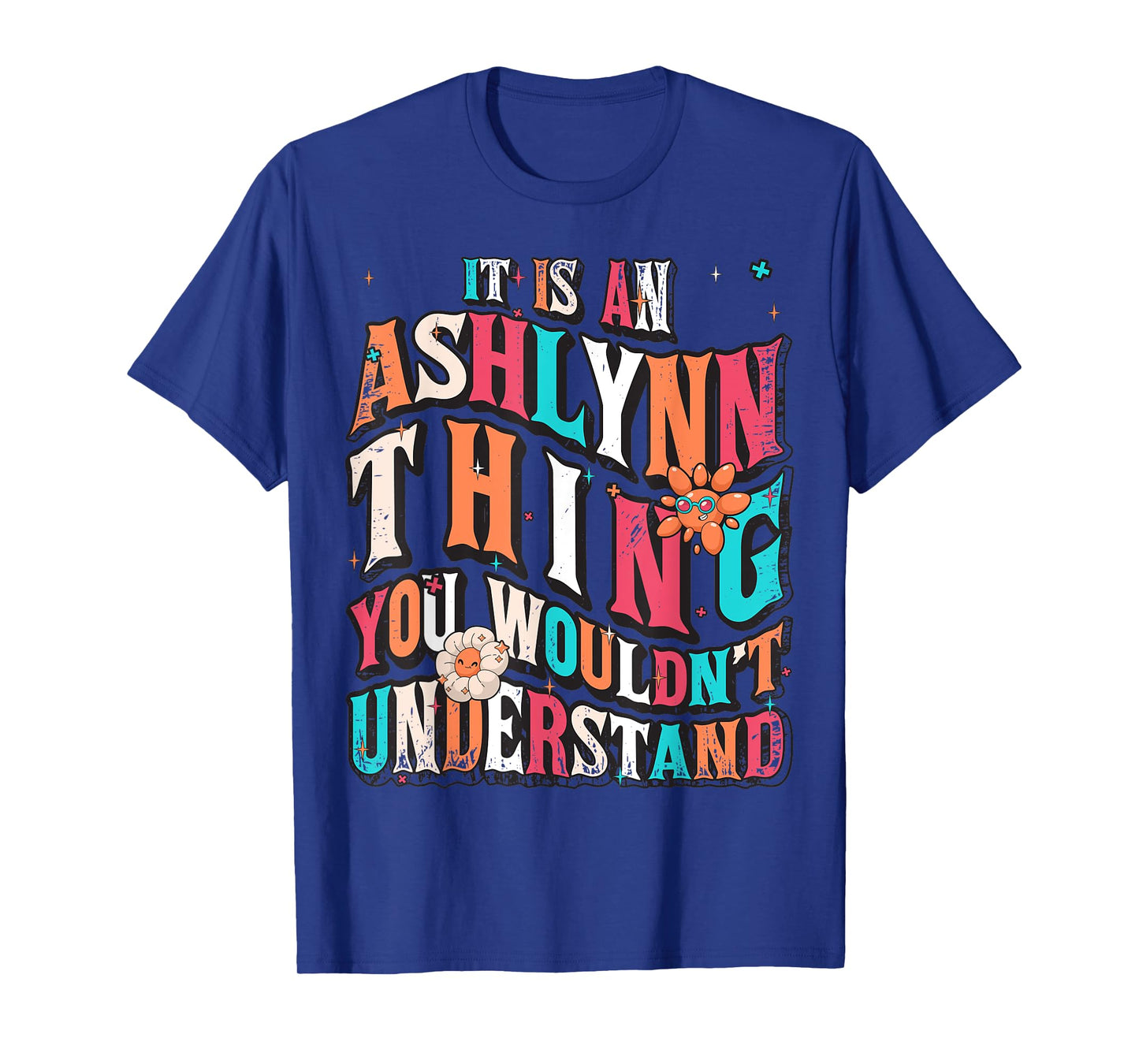 It's Ashlynn Thing You Wouldn't Understand, Ashlynn Groovy T-Shirt