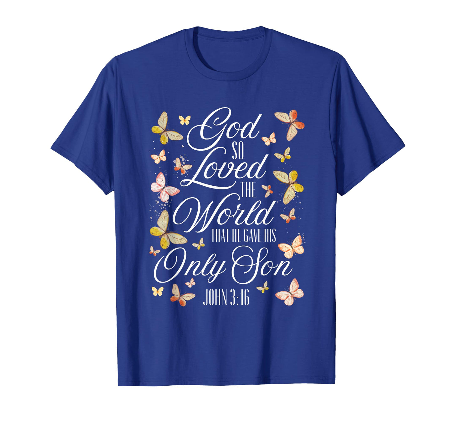 John 3:16 Scripture Bible Verse Butterfly Christian Quote T-Shirt
