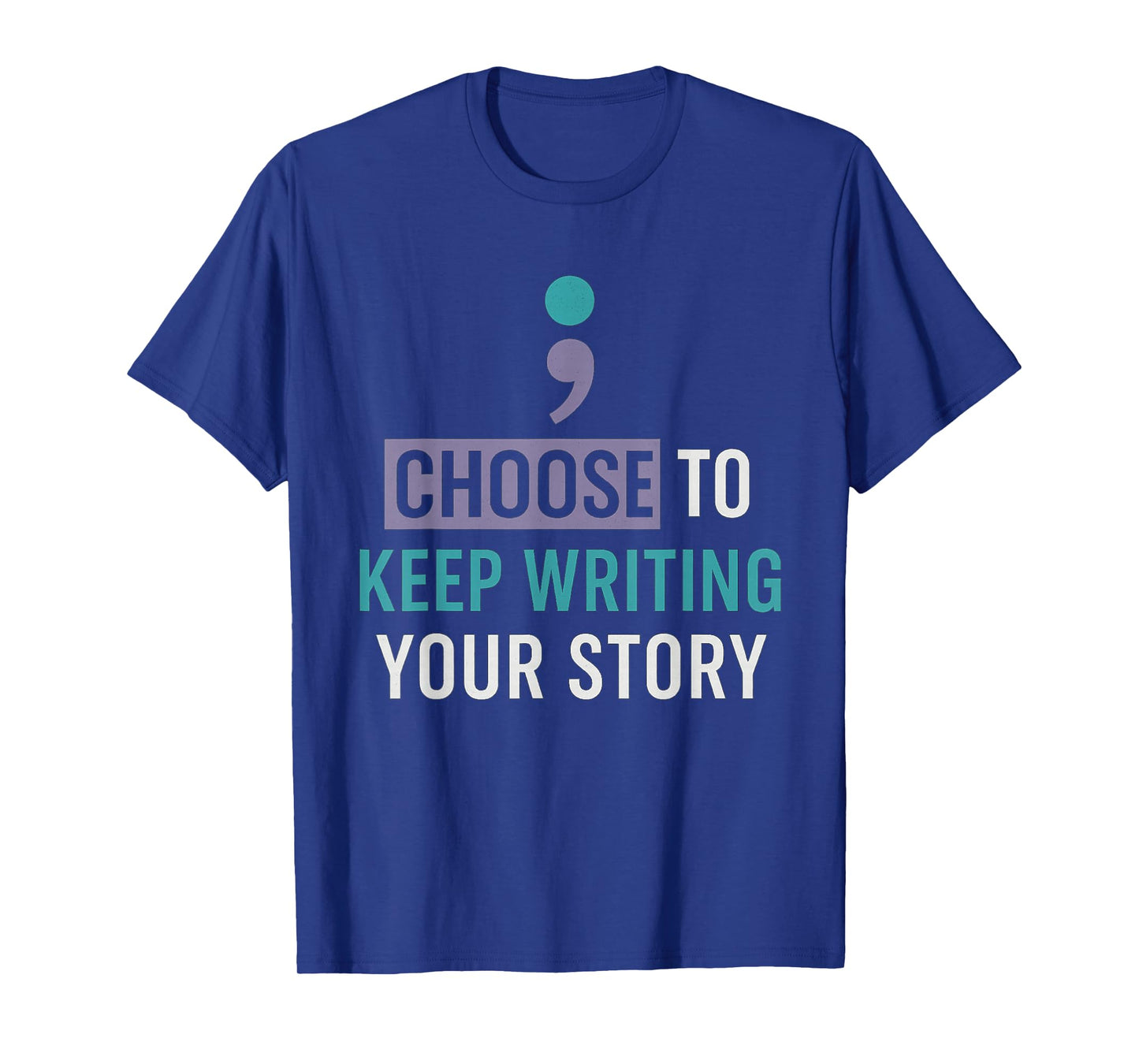 Choose to Keep Writing Your Story Inspirational Quote T-Shirt