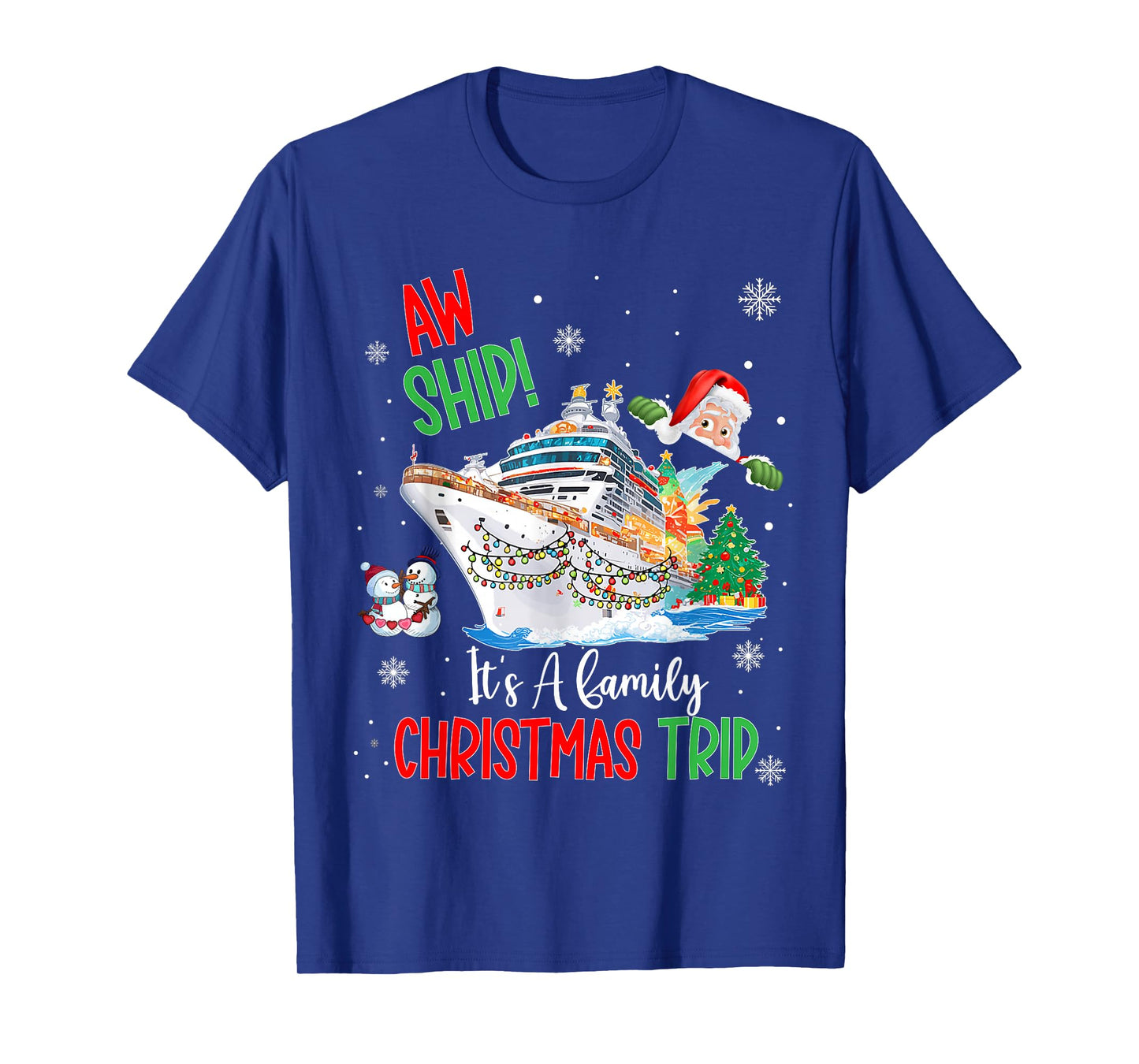 Aw Ship Its A Christmas Cruise Trips 2025 Family Matching T-Shirt