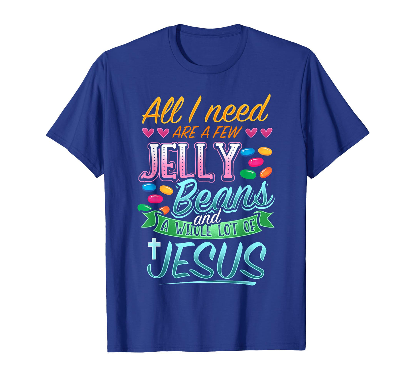 Fun Christian Jelly Bean Candy Lover Easter Jesus Saying T-Shirt