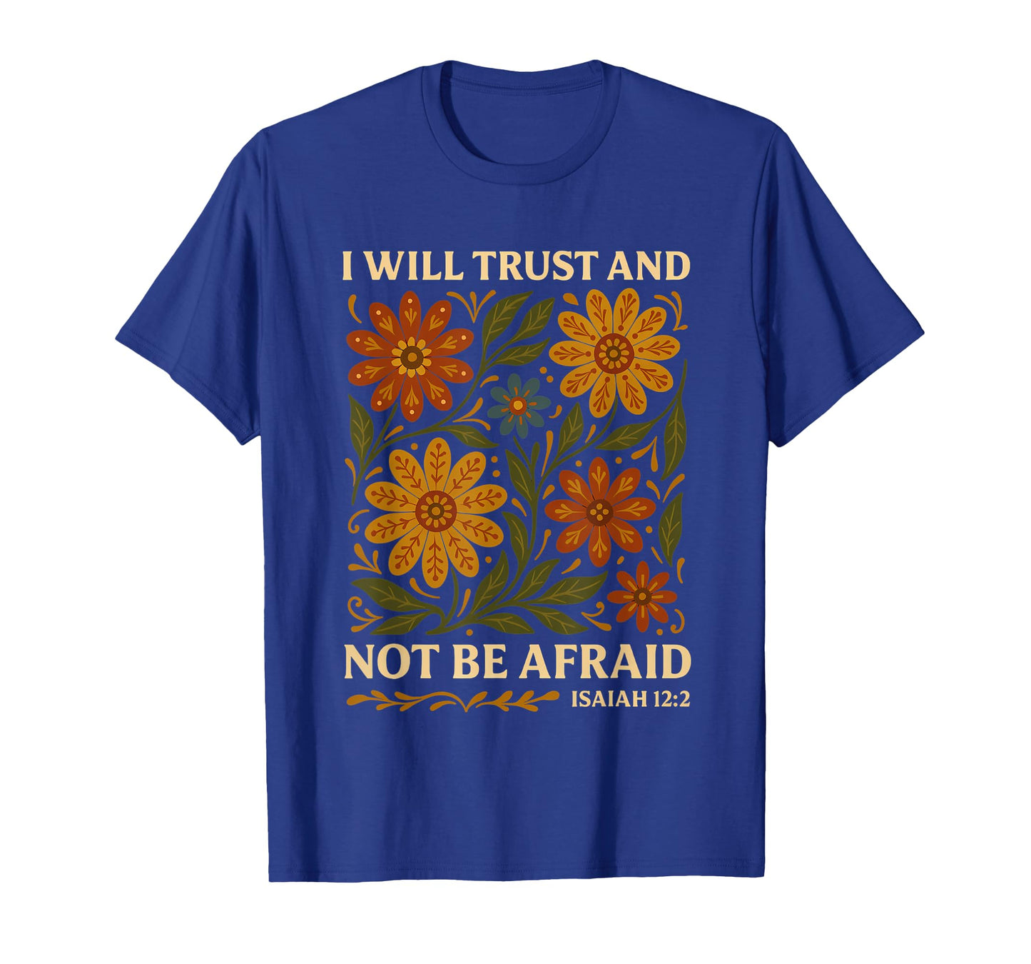 I Will Trust And Not Be Afraid Boho Floral Wildflower T-Shirt