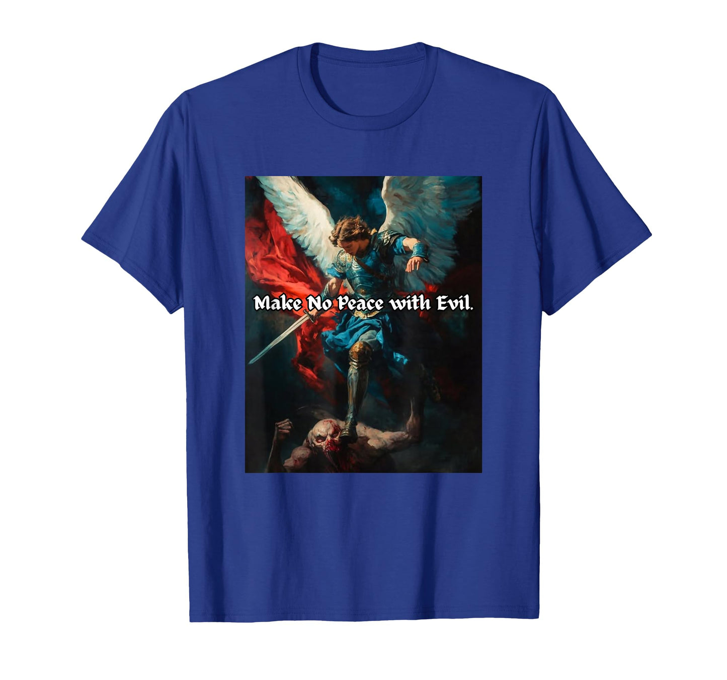 Archangel Michael Holy Warrior - Make No Peace with Evil T-Shirt