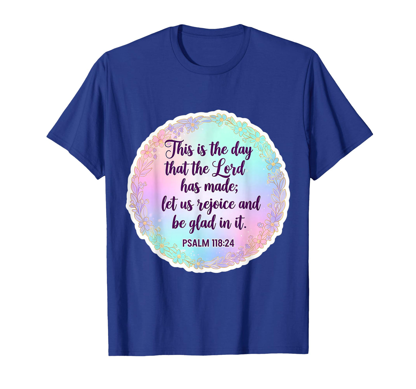 Christian Bible Verse This is The Day That The Lord Has Made T-Shirt