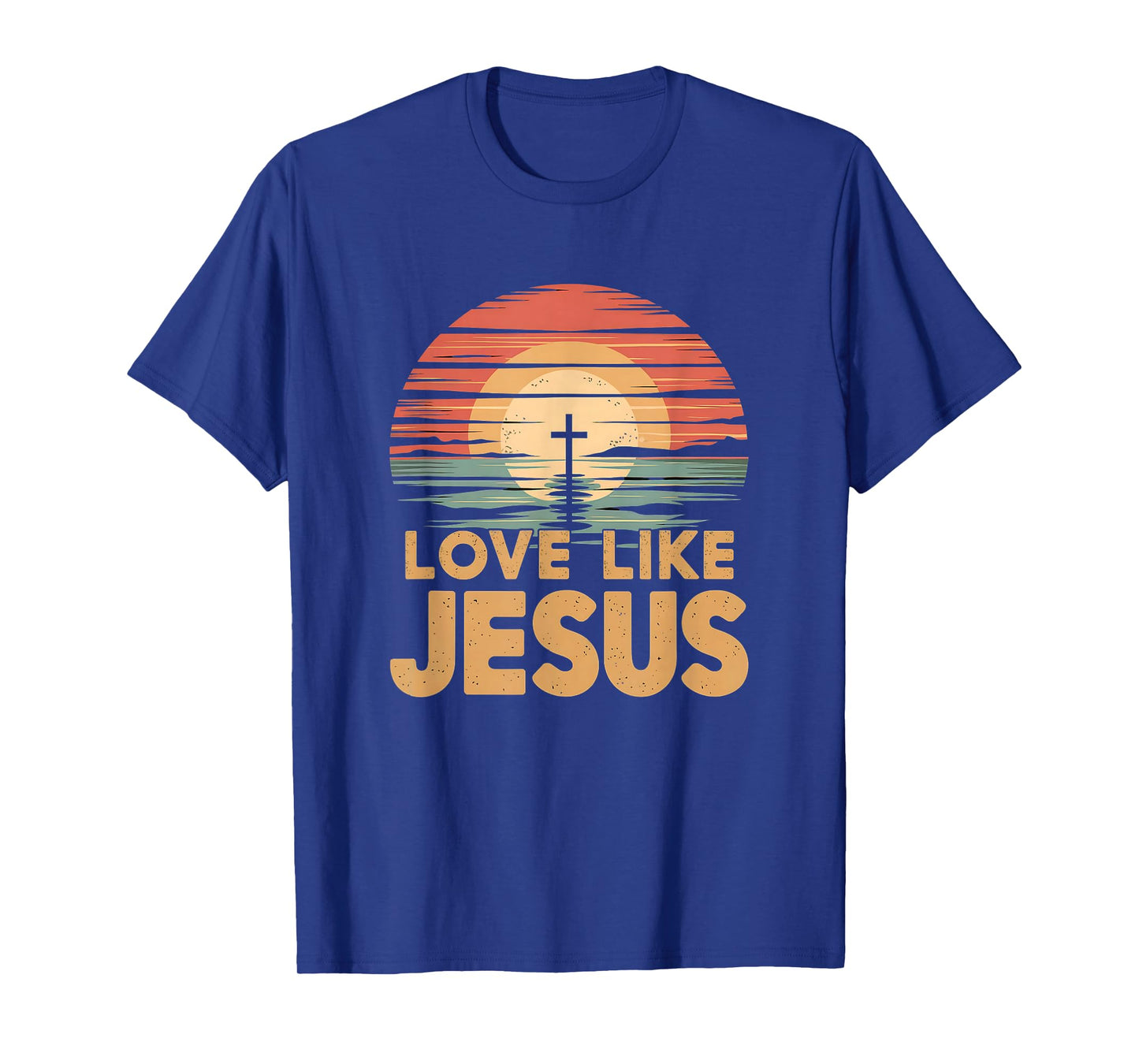 Love Like Jesus, Christian Faith, Jesus Loves You T-Shirt