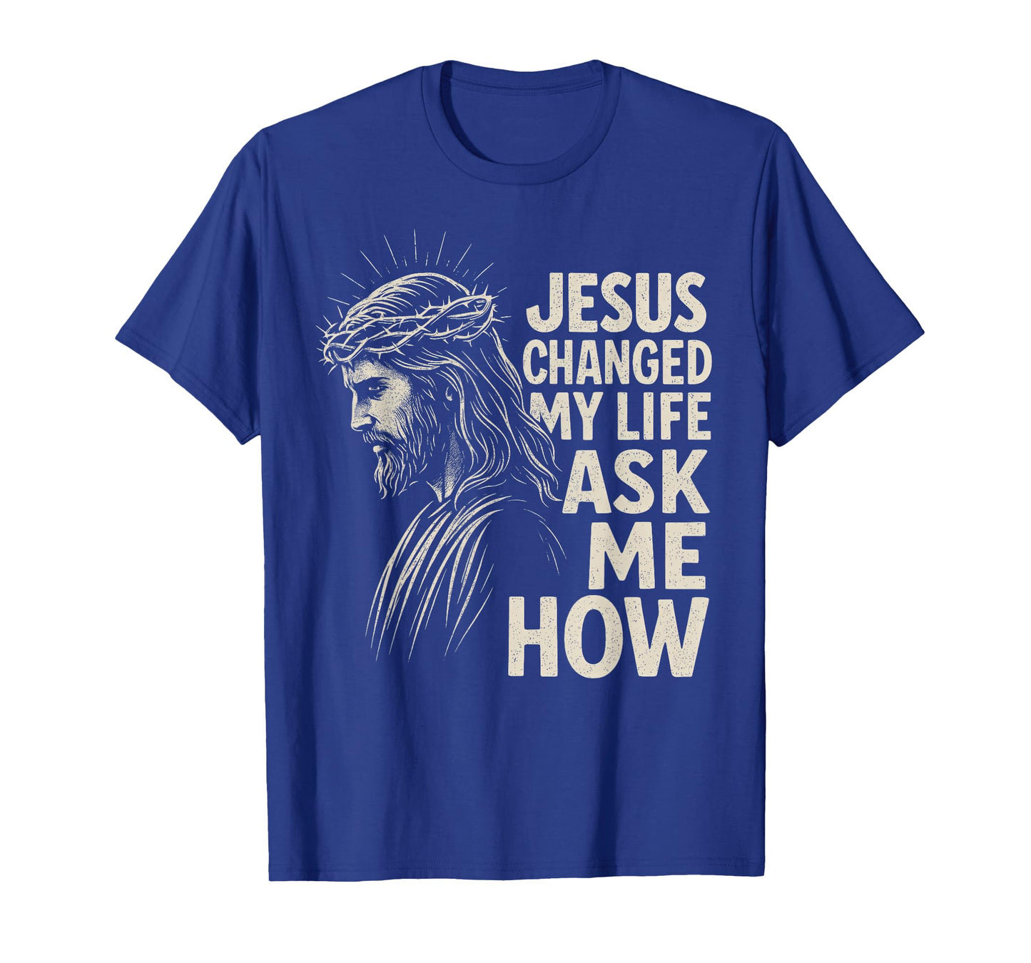 Jesus Changed My Life Ask Me How Christ Christian Faith T-Shirt