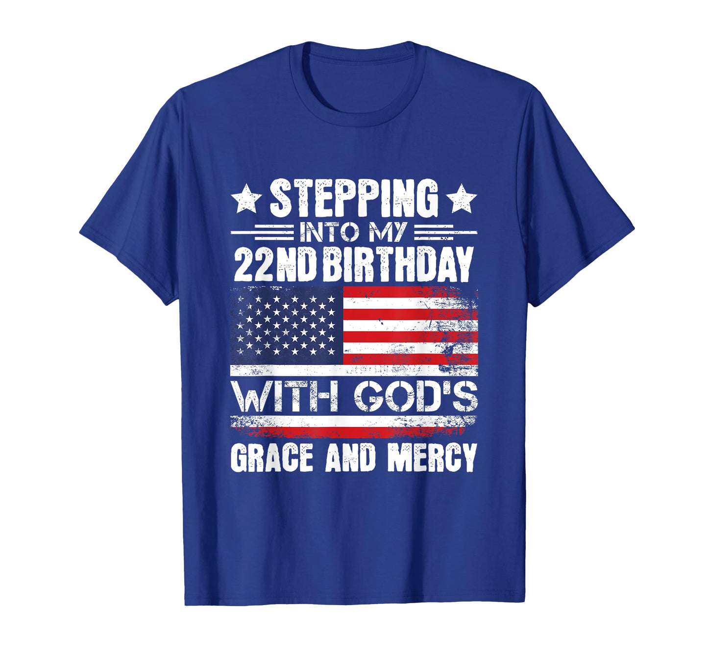 Stepping Into My 22nd Birthday with Gods Grace and Mercy T-Shirt