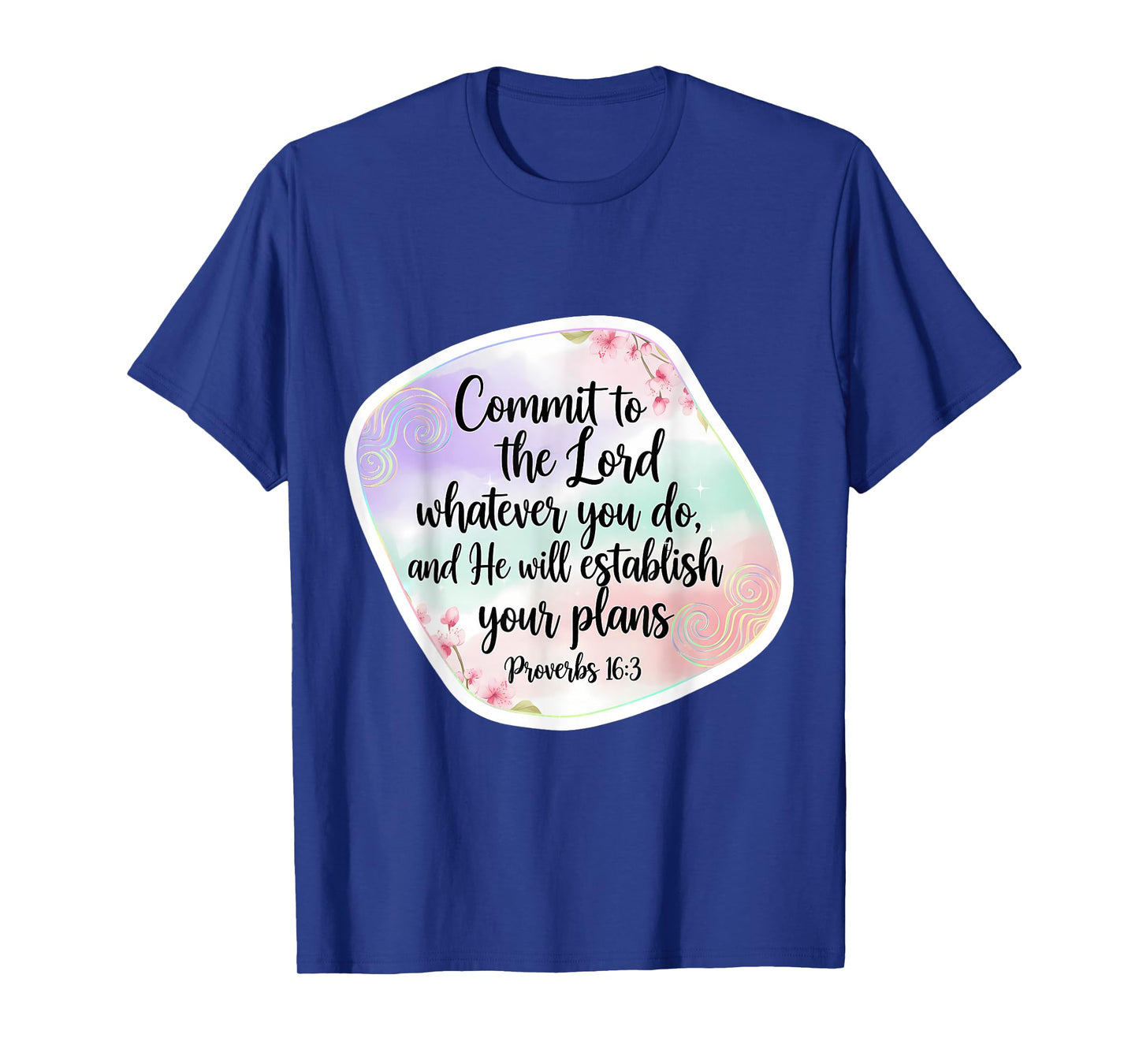 Christian Bible Commit to The Lord Whatever You Do Womens T-Shirt