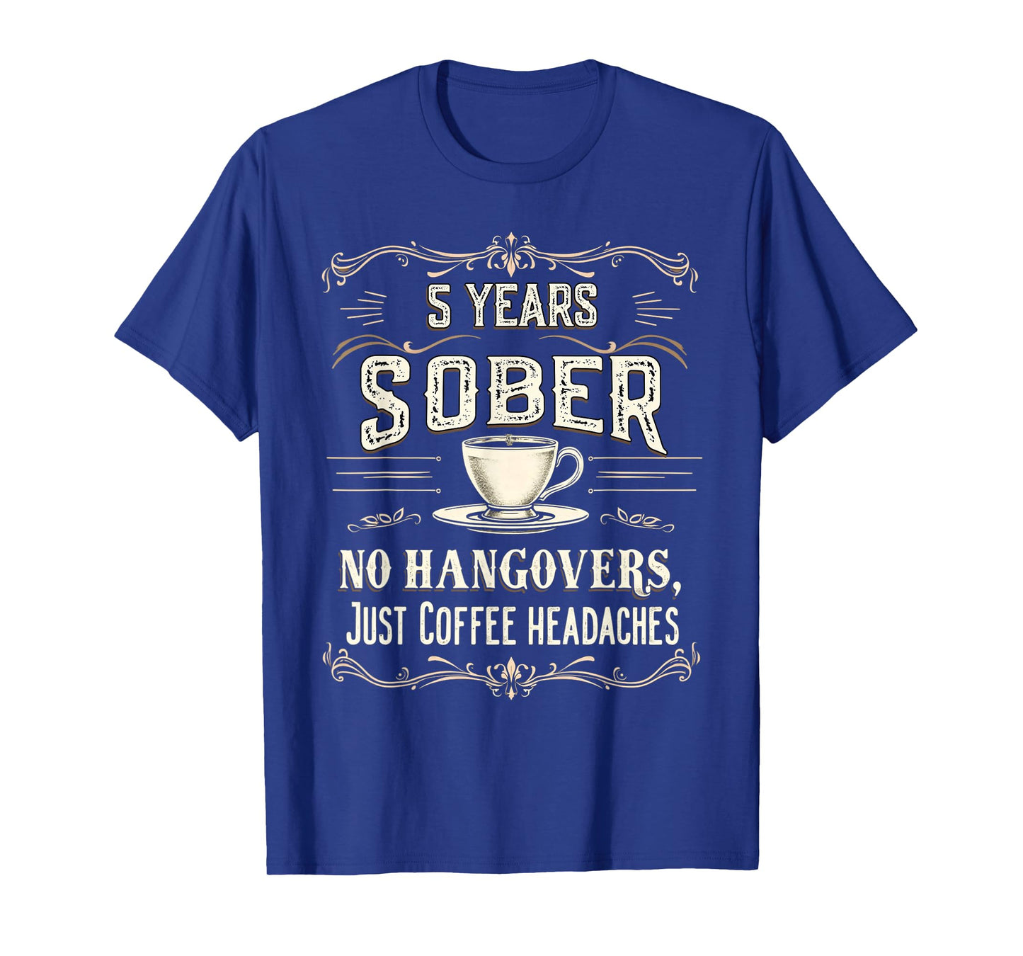 5 Years Sober No Hangovers Funny Sobriety Anniversary T-Shirt