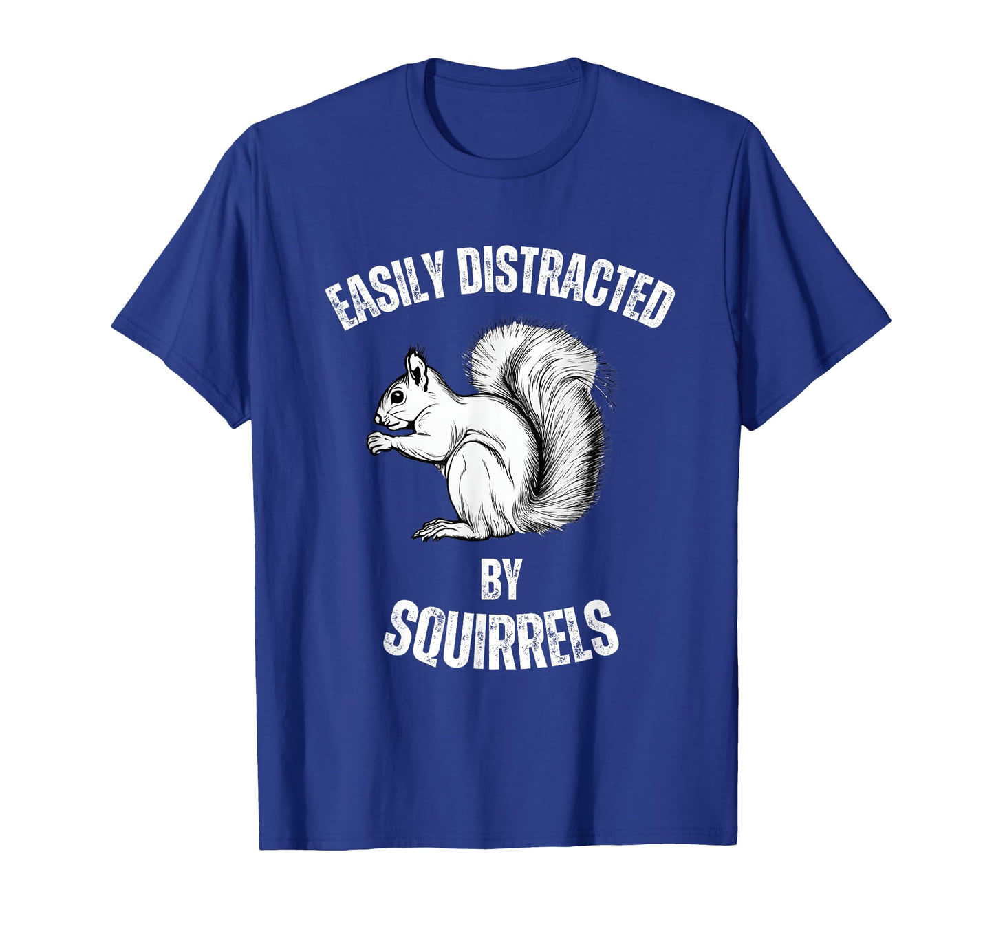 Easily Distracted By Squirrels Funny Squirrel Lover T-Shirt