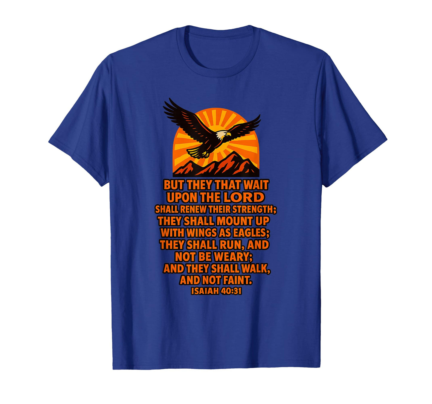 Mount Up with Wings as Eagles Isaiah 40:31 KJV Verse T-Shirt