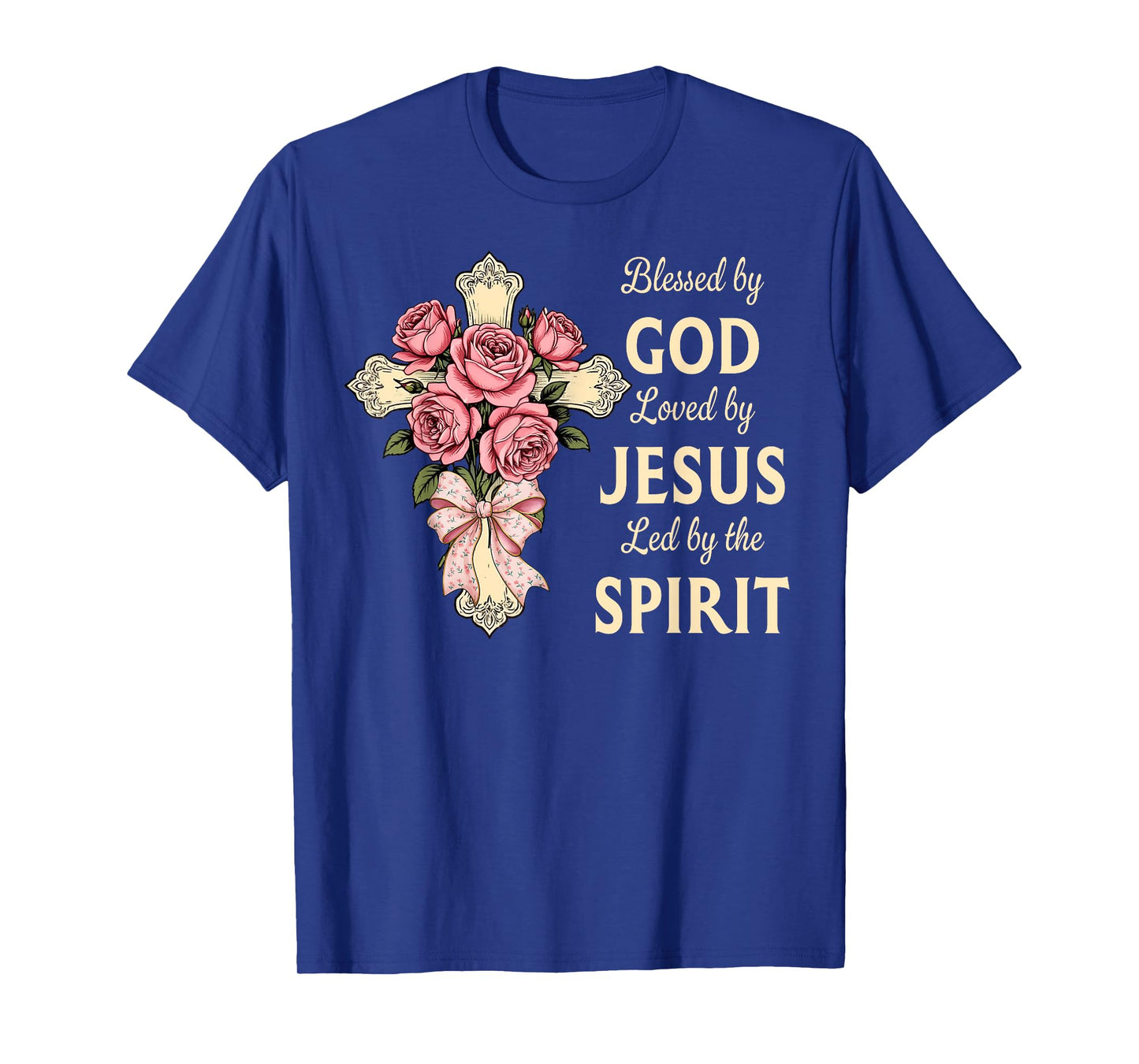 Blessed by God Loved by Jesus Rose Bouquet Cross Christian T-Shirt