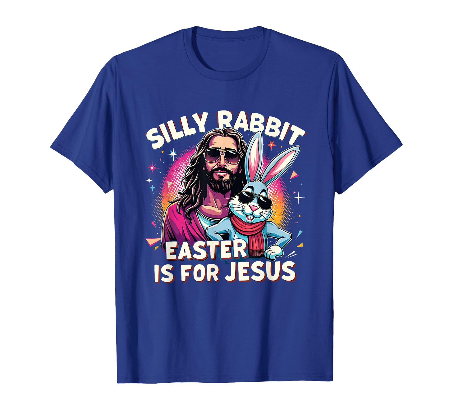 Easter Jesus Silly Rabbit Christian Faith Easter Day Graphic T-Shirt