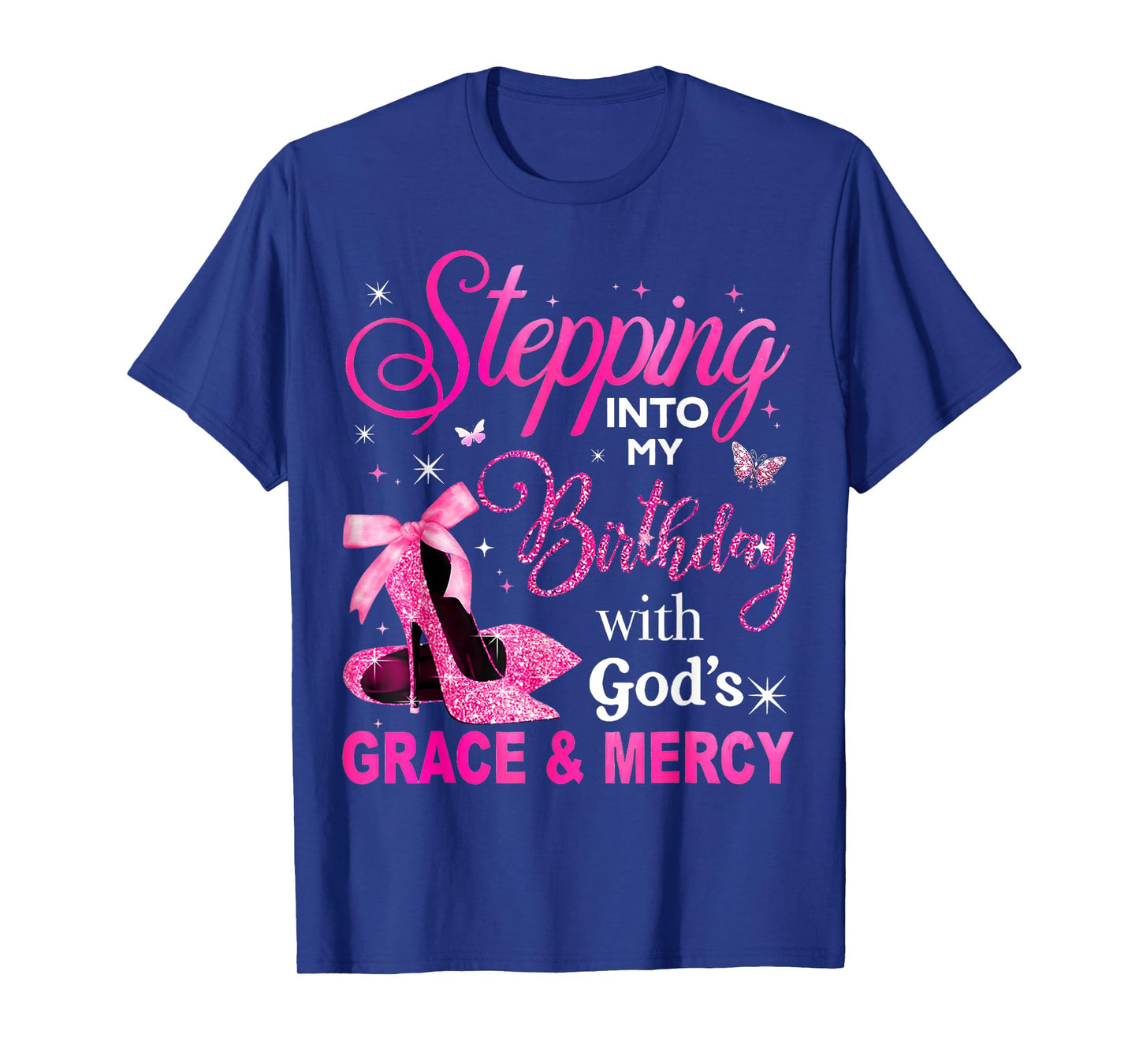 Stepping in My Birthday with God's Grace and Mercy T-Shirt