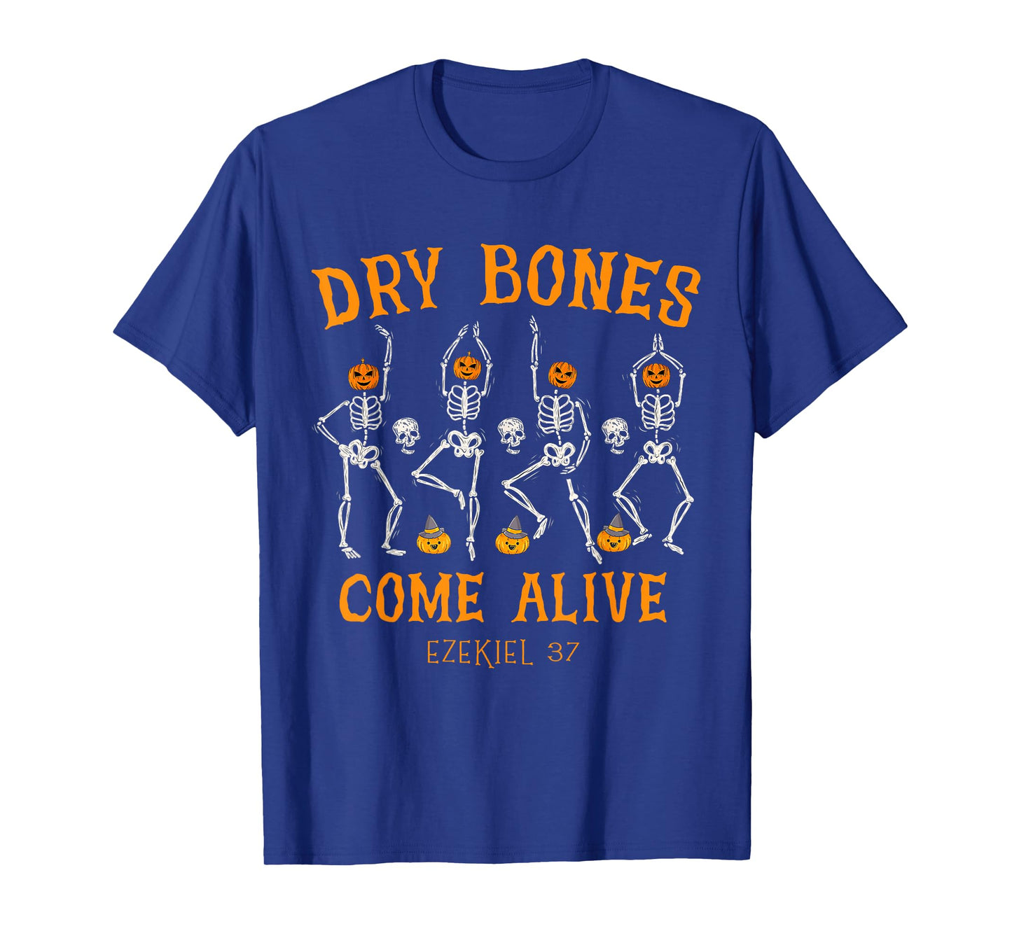 Dancing Skeleton Dry Bones Come Alive Christian Halloween T-Shirt