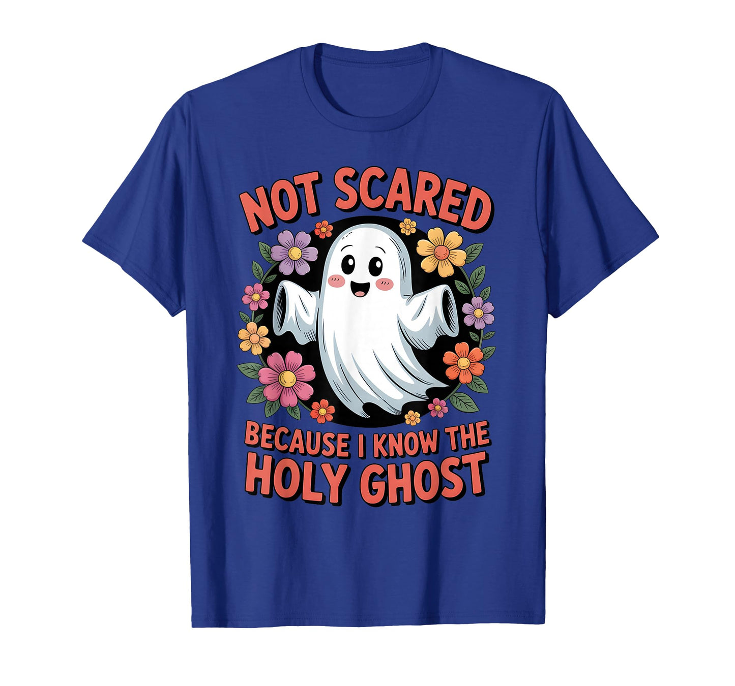 Not Scared Because I Know The Holy Ghost Halloween Floral T-Shirt