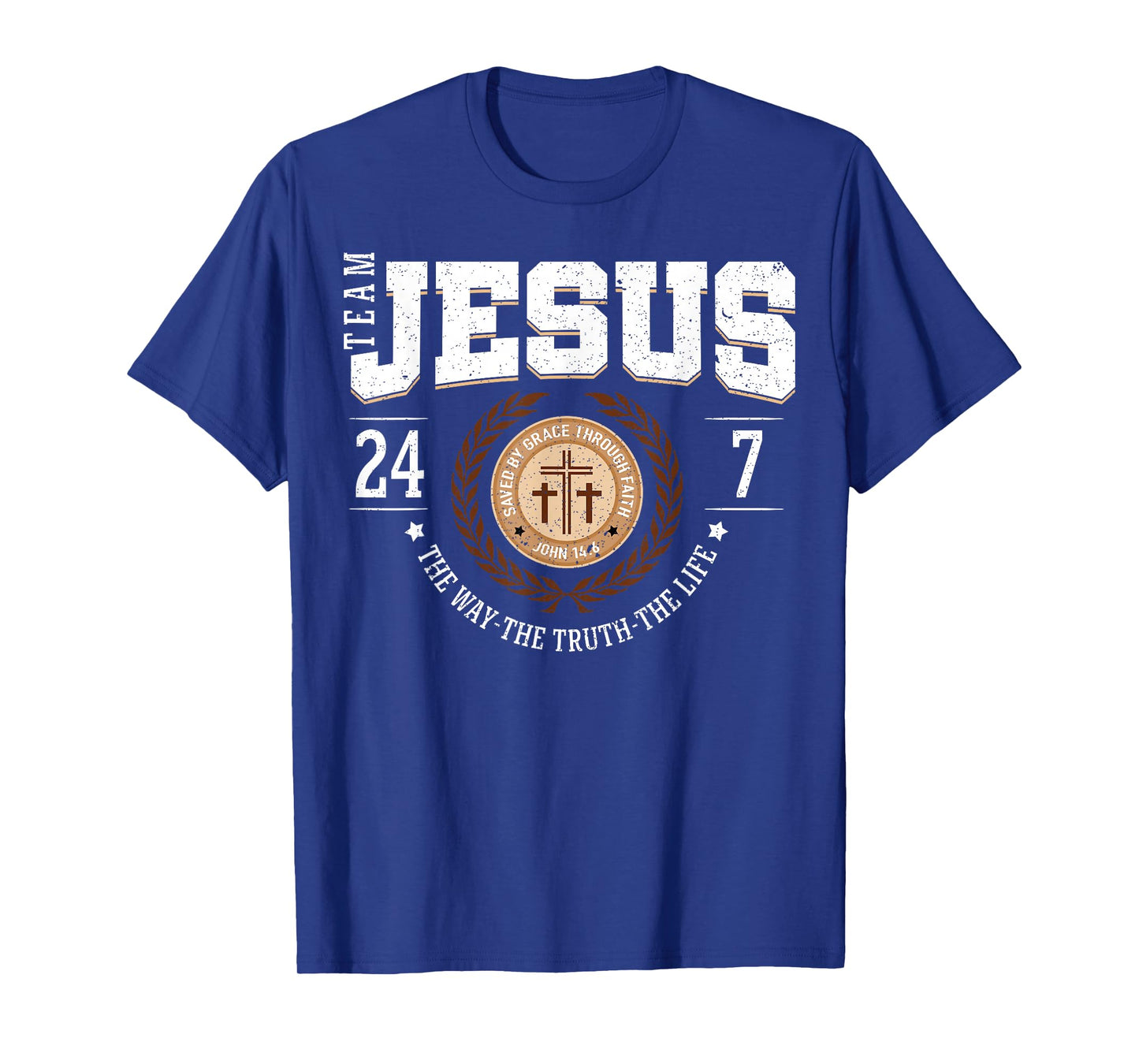 Team Jesus 24 7 The Way The Truth The Life T-Shirt