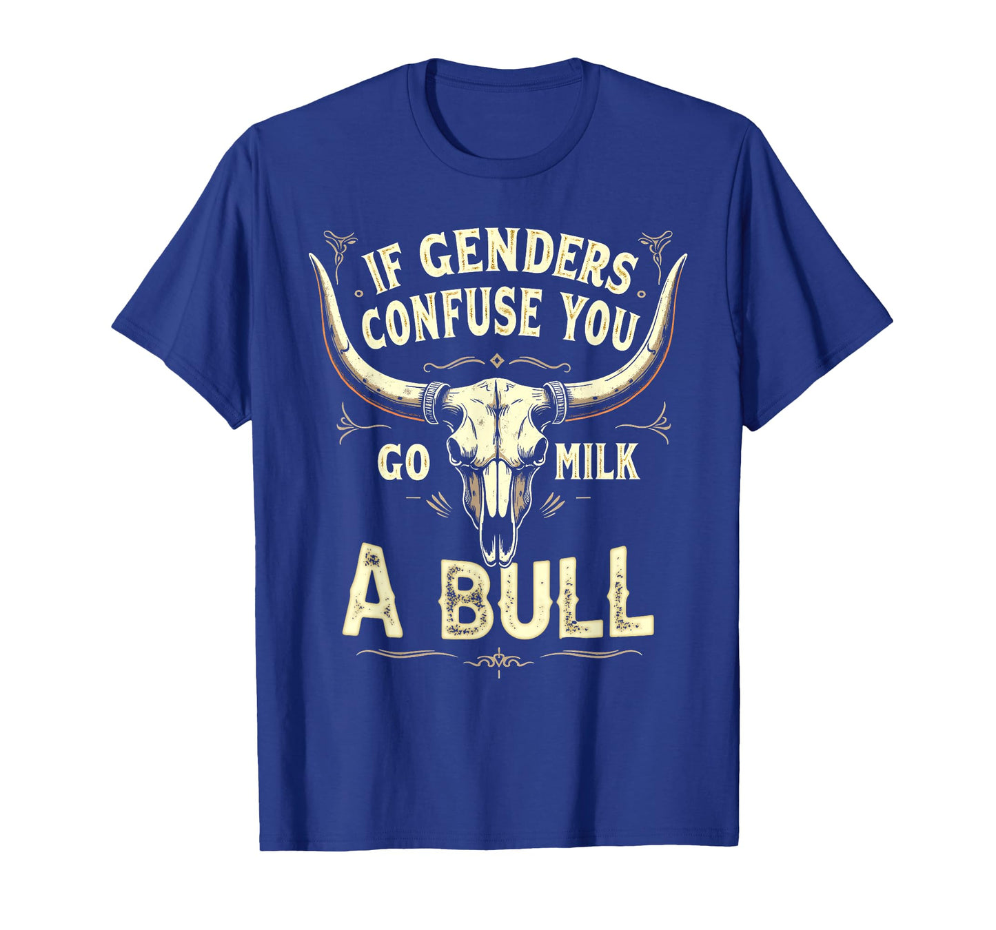 Funny if Genders Confuse You Go Milk A Bull Vintage T-Shirt