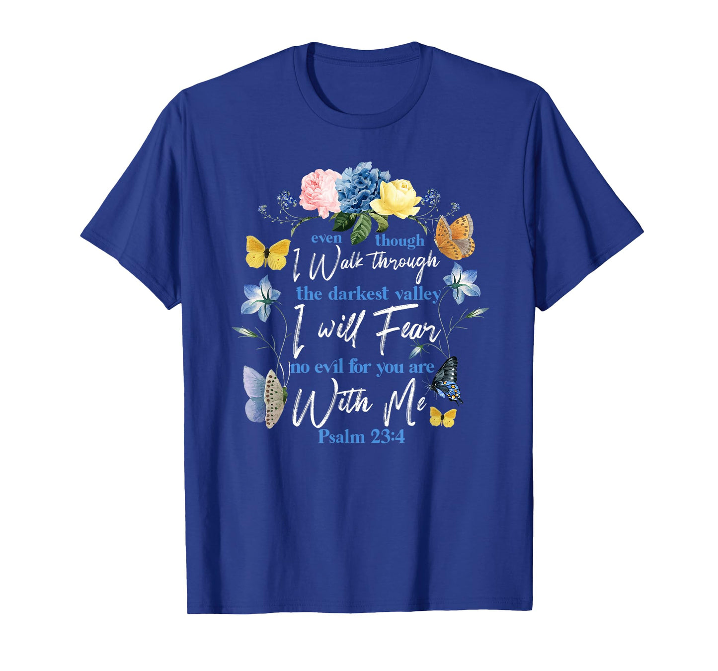Christian Bible Verse Quote Butterfly Rose Flower Psalm 23:4 T-Shirt