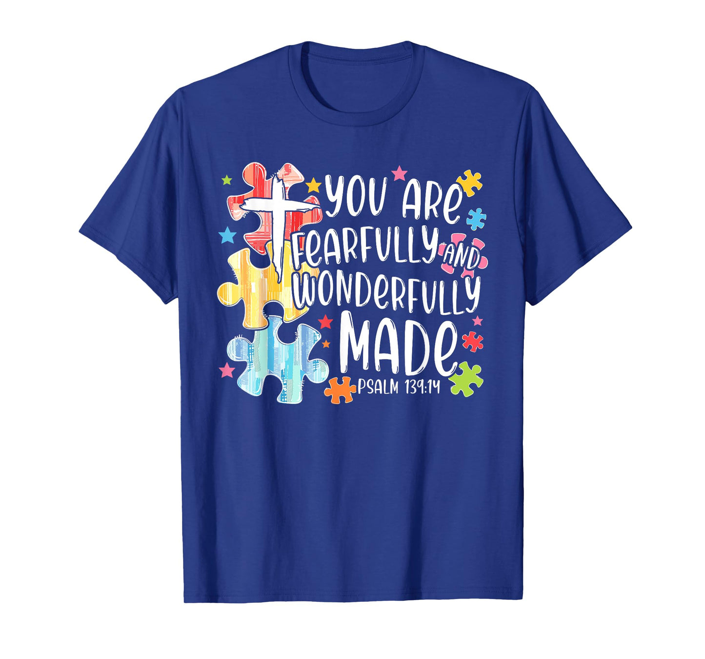 You Are Fearfully And Wonderfully Made Kid Men Women Autism T-Shirt