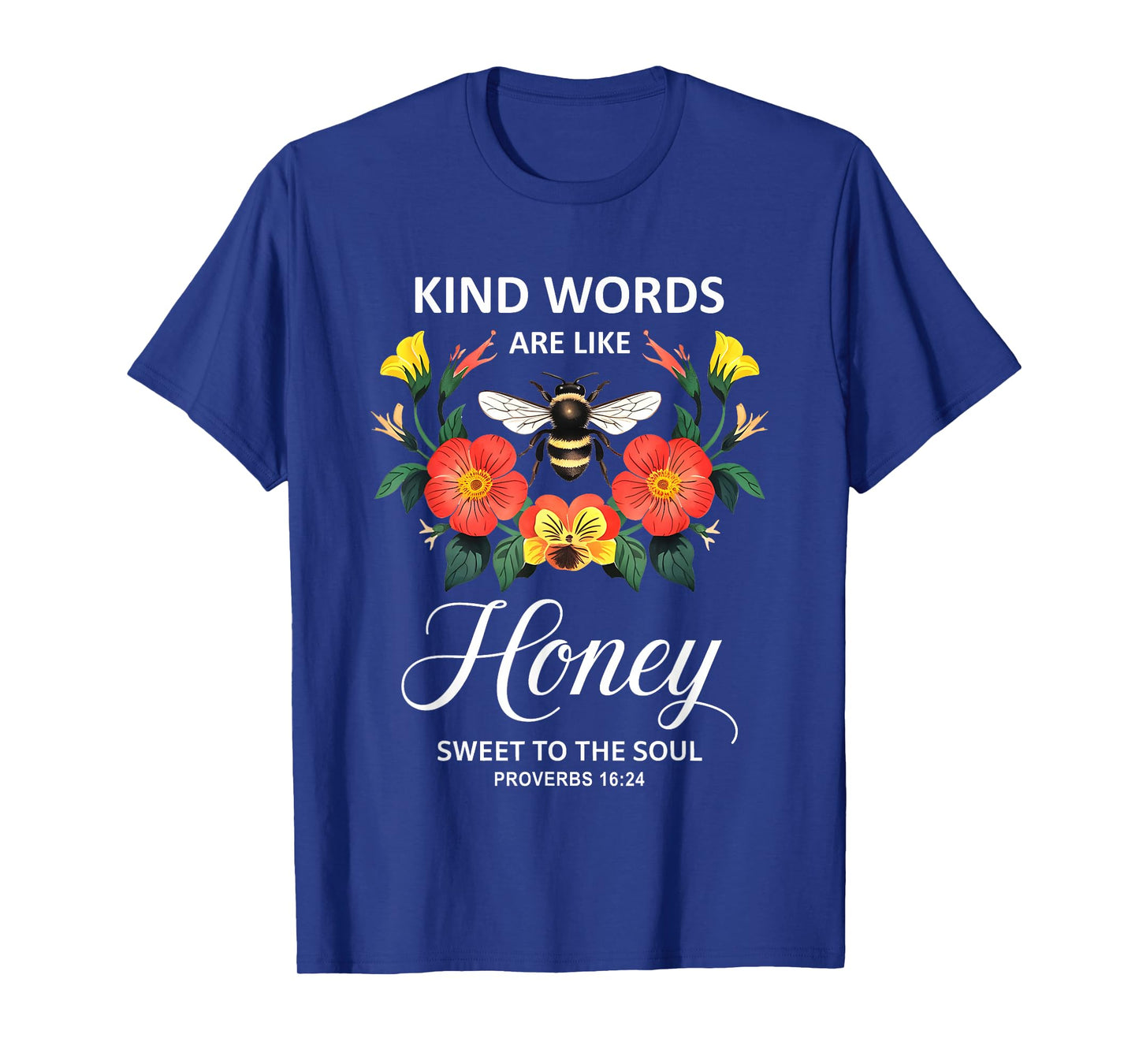 Kind Words are Like Honey Sweet to The Soul Christians T-Shirt