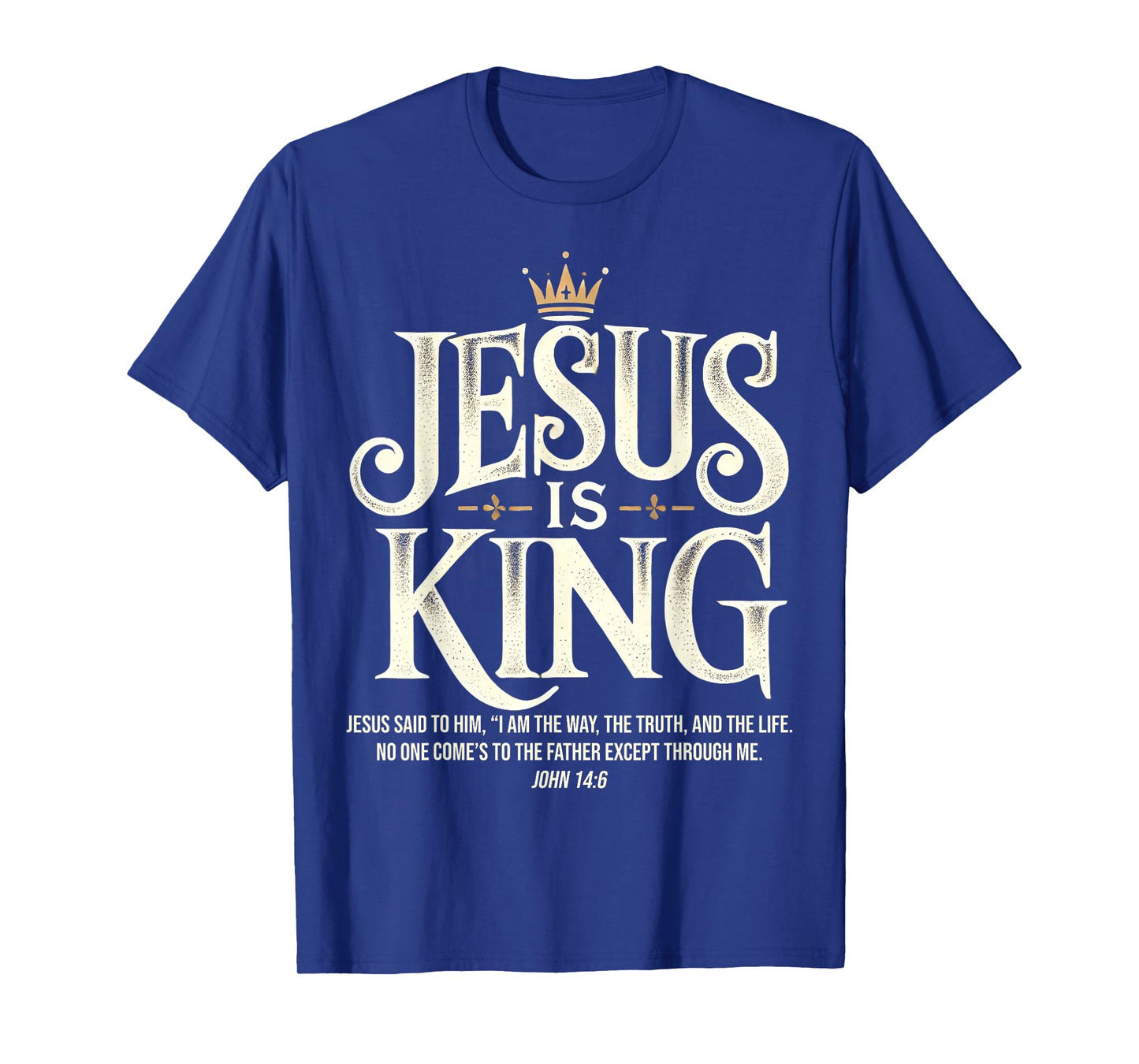 Jesus Is King Christian John 14:6 Bible Verse Costume T-Shirt