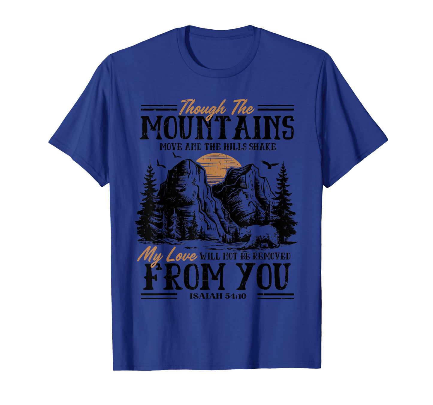 Though The Mountains May Crumble Christian Encouragement T-Shirt