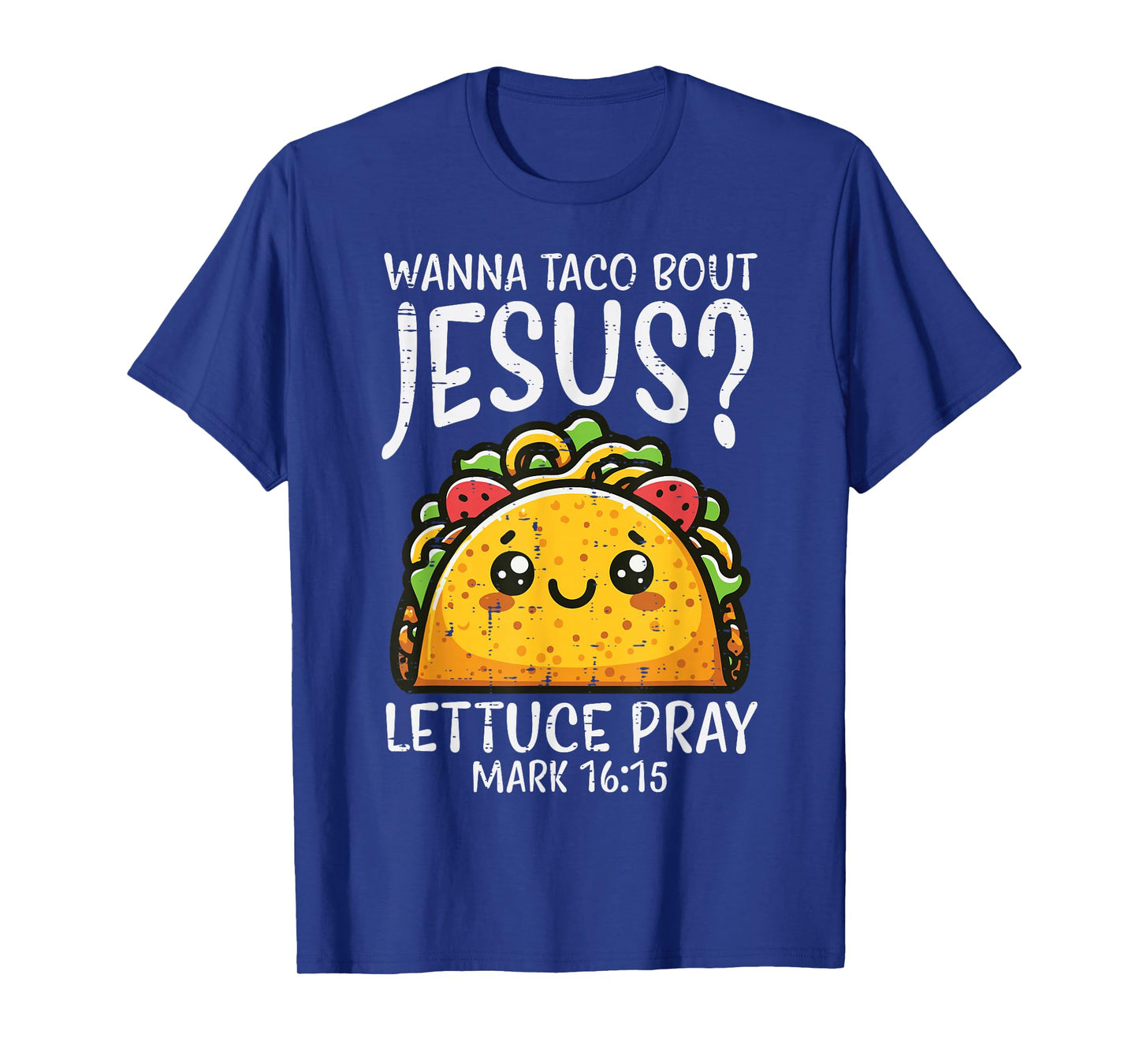 Wanna Taco Bout Jesus Pray Mexican Cinco De Mayo Christian T-Shirt