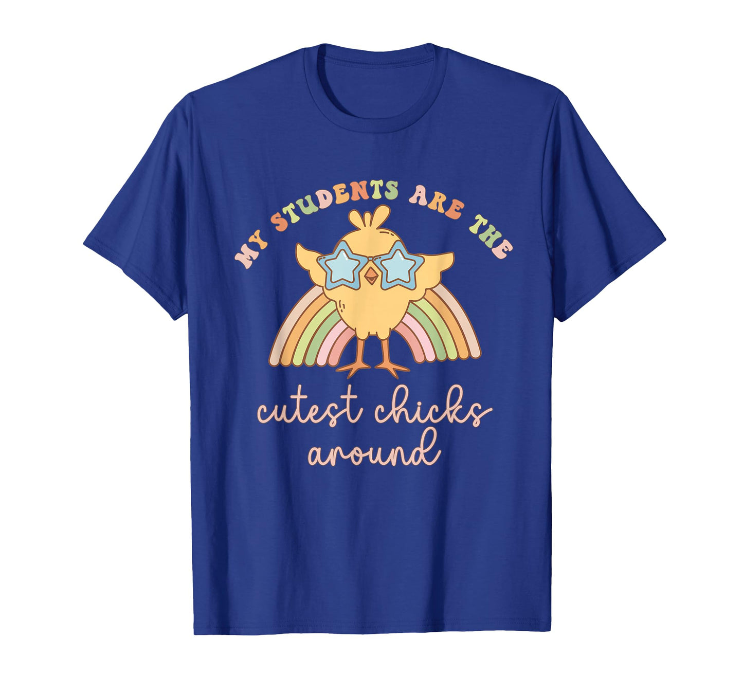 Women My Students Are The Cutest Chick Around Easter Teacher T-Shirt