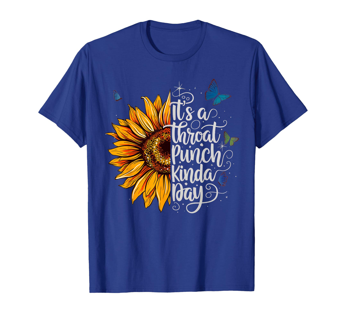 It's A Throat Punch Kinda Day Funny Quote Stylish Flowers T-Shirt