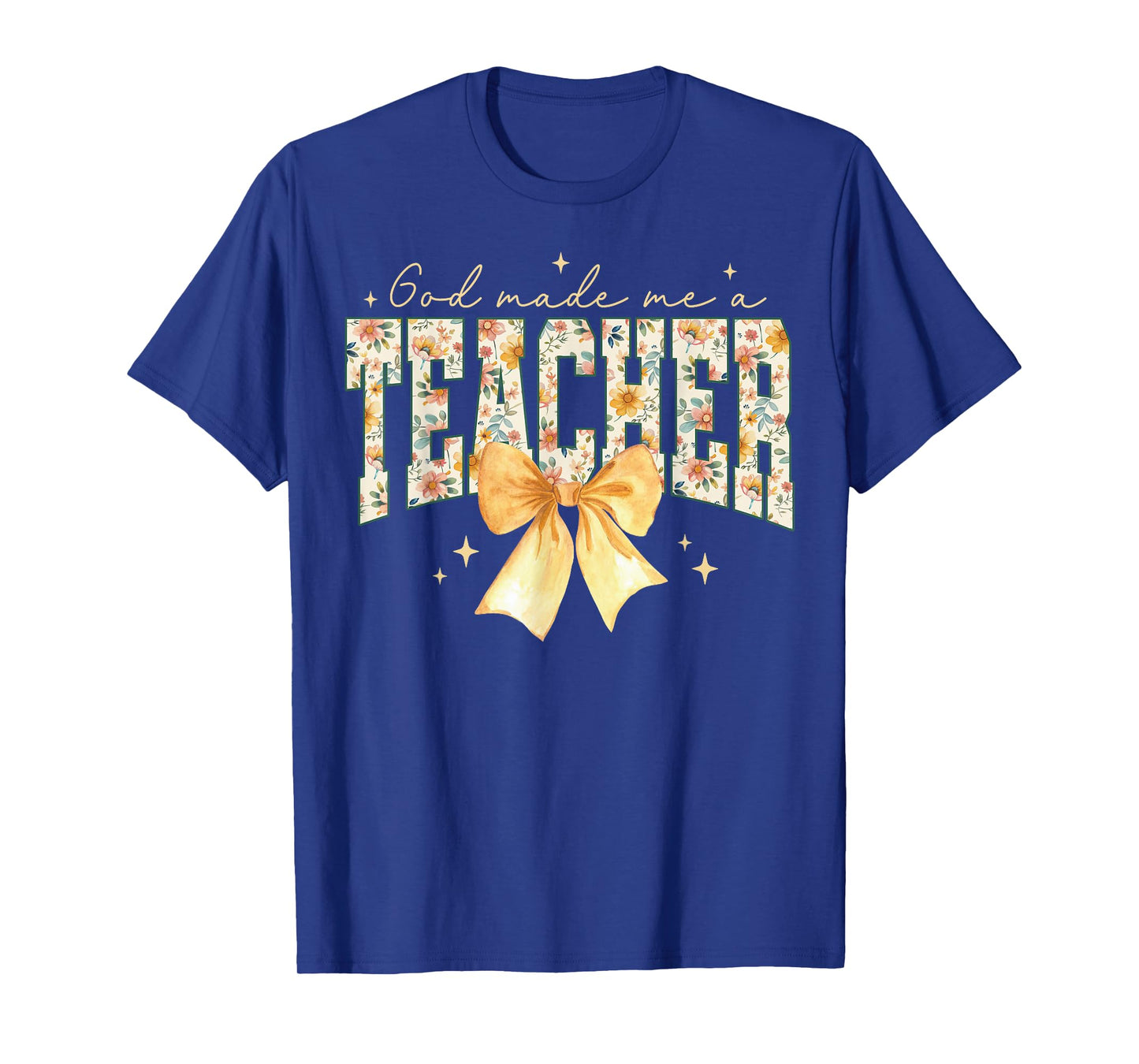 God made me a Teacher Women Christian Teacher Appreciation T-Shirt