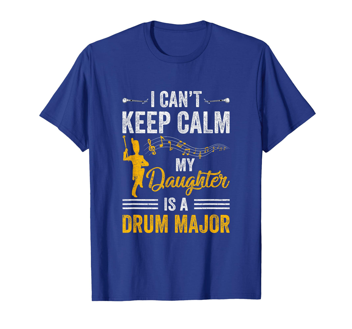 Daughter Drum Major Mom Dad Funny Keep Calm Marching Band T-Shirt