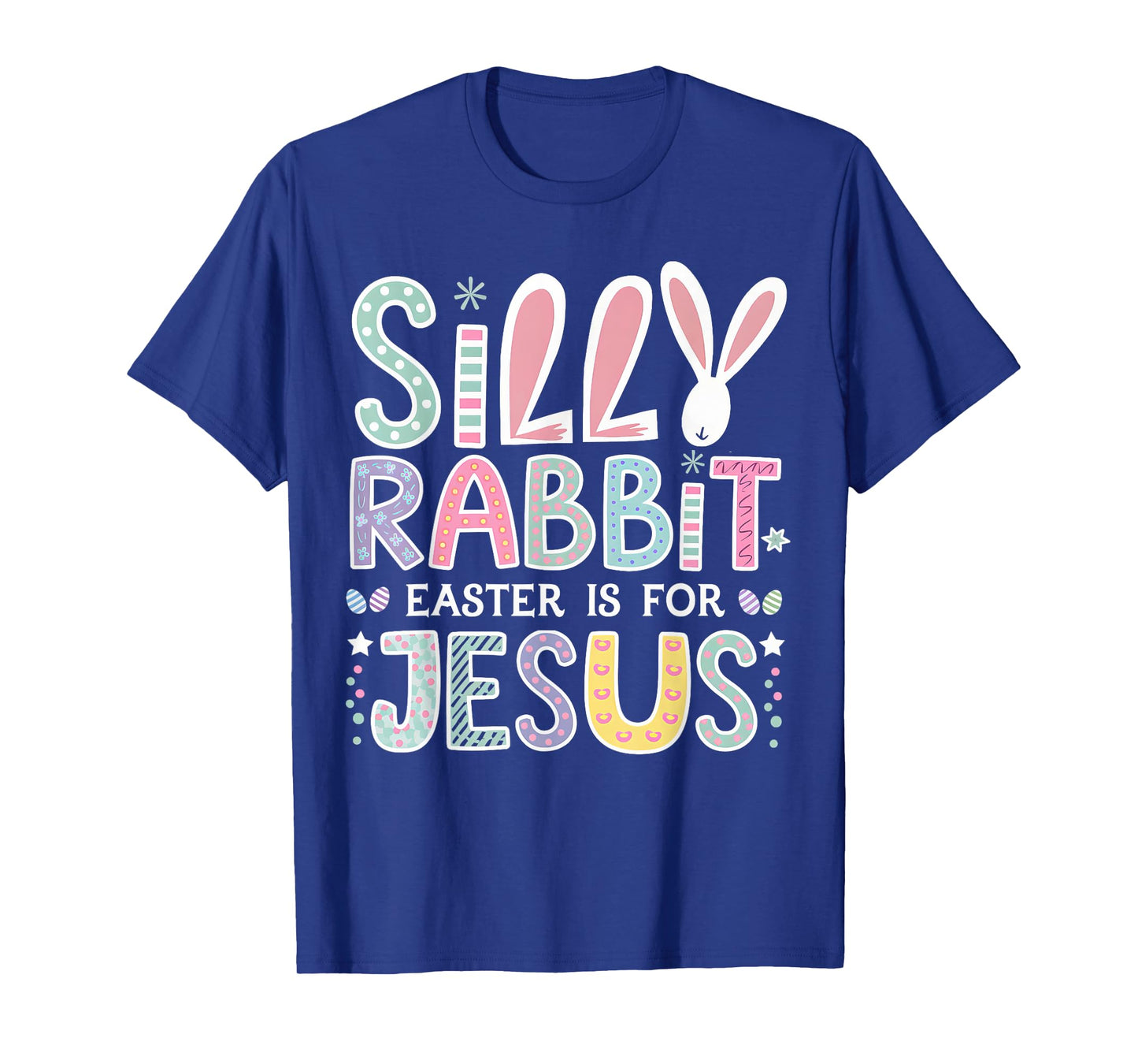 Silly Rabbit Easter Is For Jesus Cute Bunny Christian Faith T-Shirt