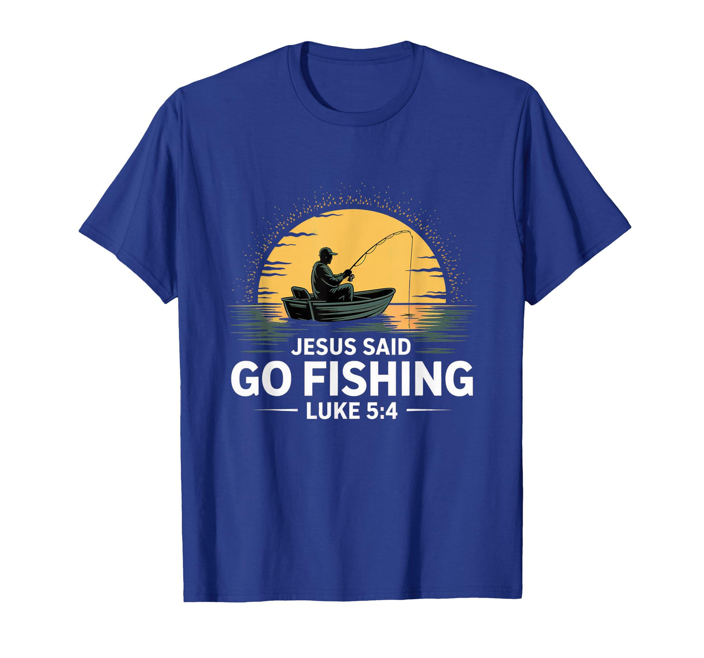 Jesus Said Go Fishing Christian Fisherman Bible Verse men T-Shirt