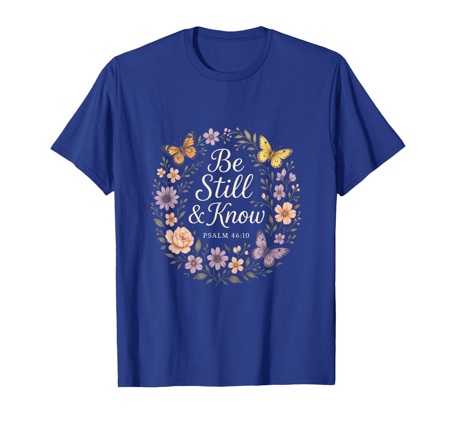 Be Still & Know - Christian Faith Bible Verse Art T-Shirt