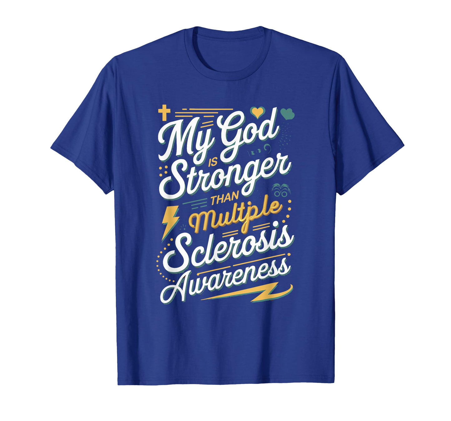 My God is Stronger Than Multiple Sclerosis T-Shirt